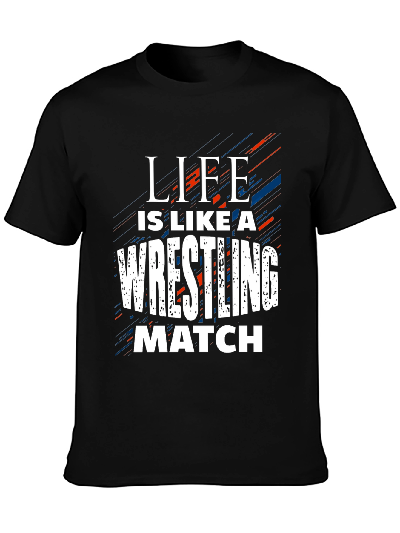 Wrestling Match Life Quote Black T-Shirt