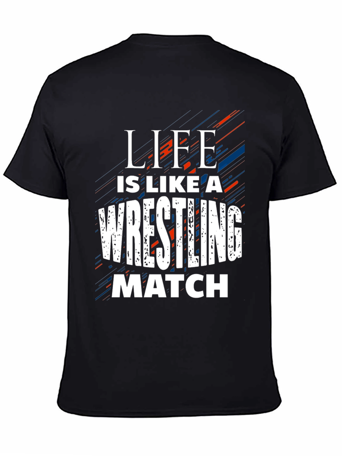 Wrestling Match Life Quote Black T-Shirt