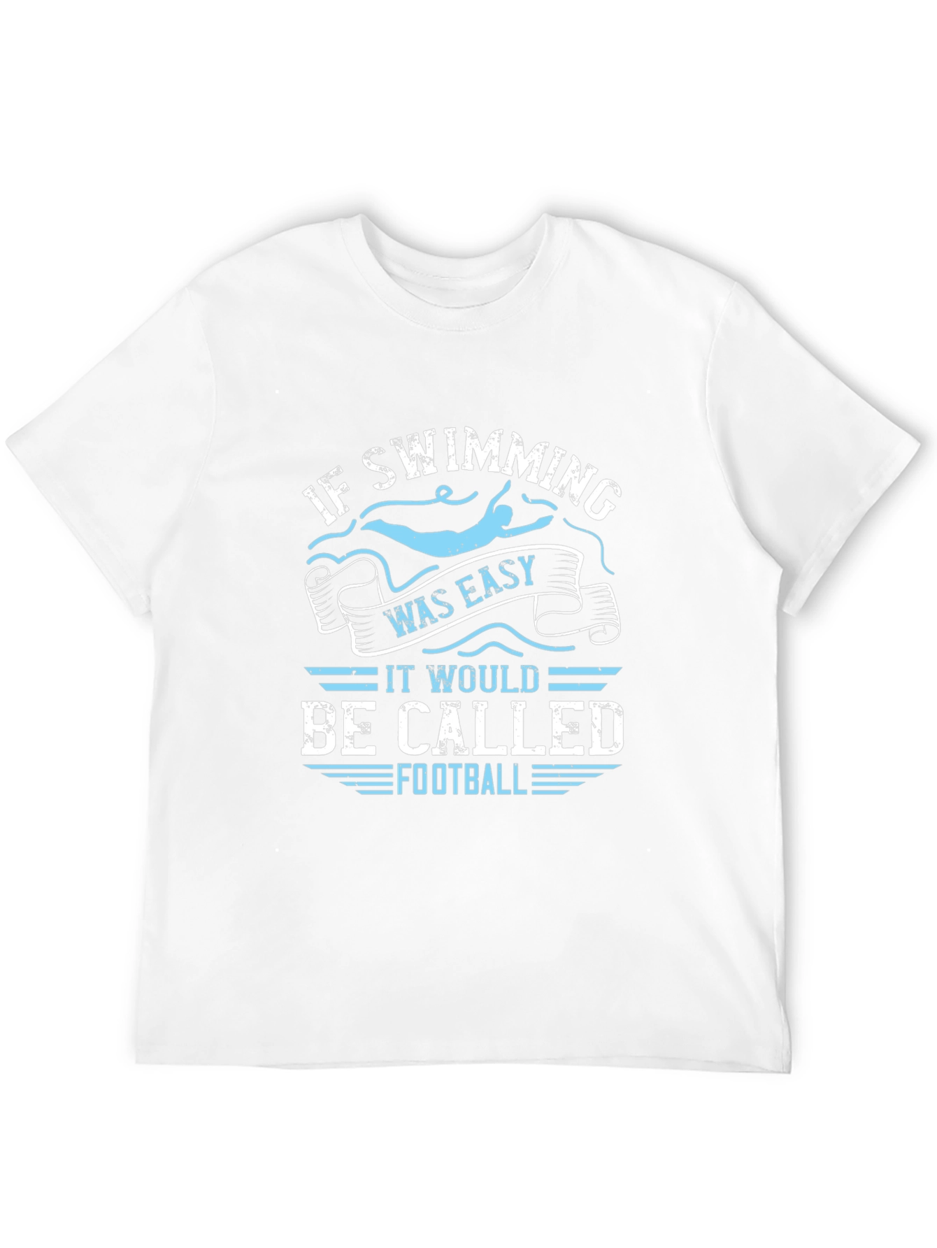 Funny Swimming T-Shirt: If Swimming Was Easy Football