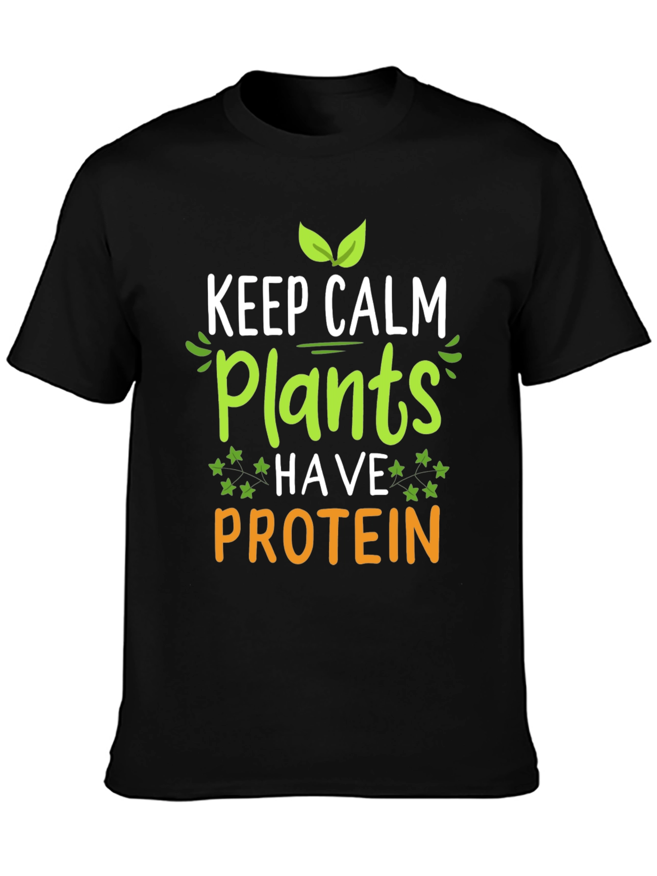 Vegan Protein T-Shirt: Keep Calm Plants Have Protein Tee