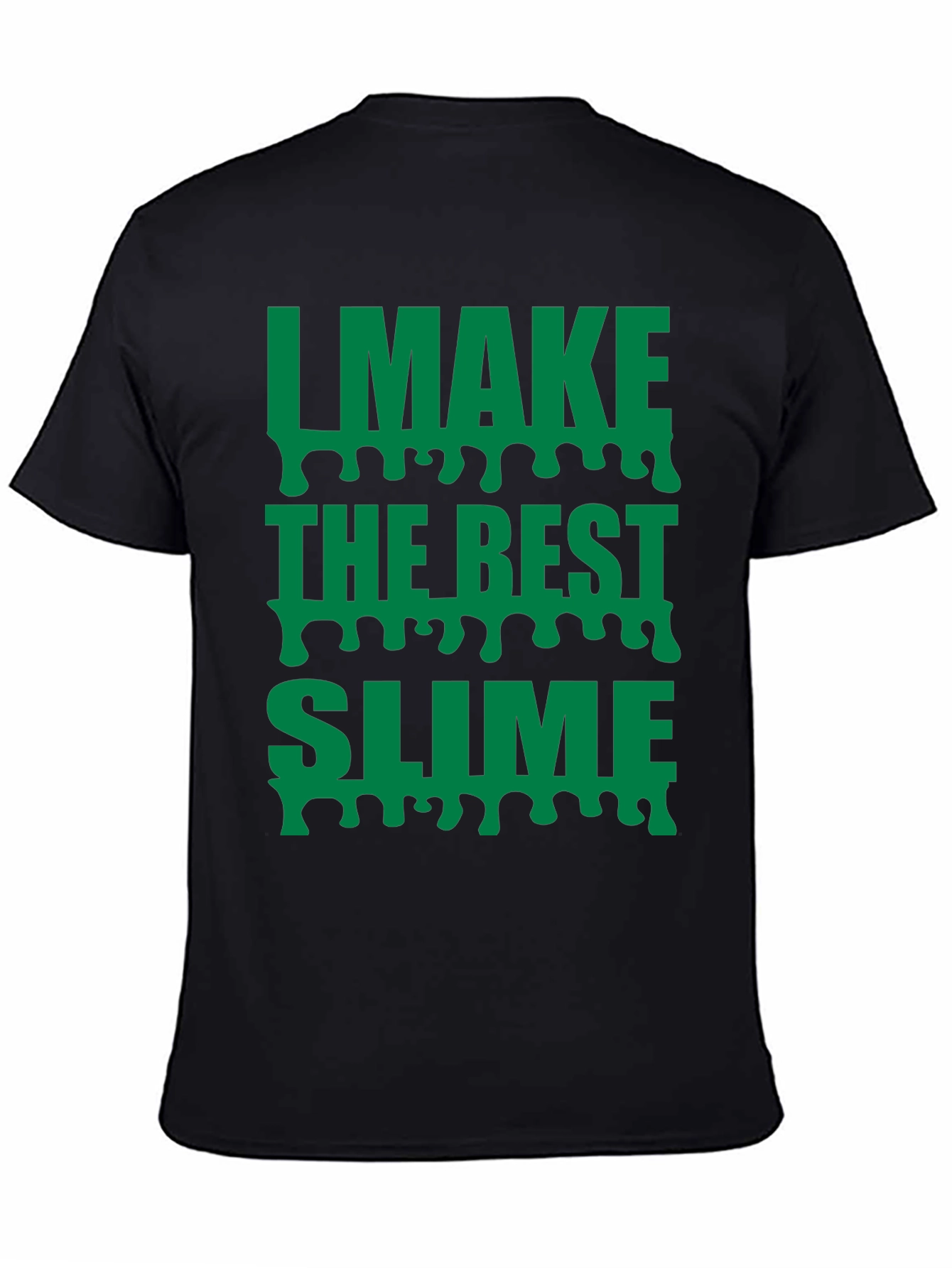 I Make The Best Slime T-Shirt