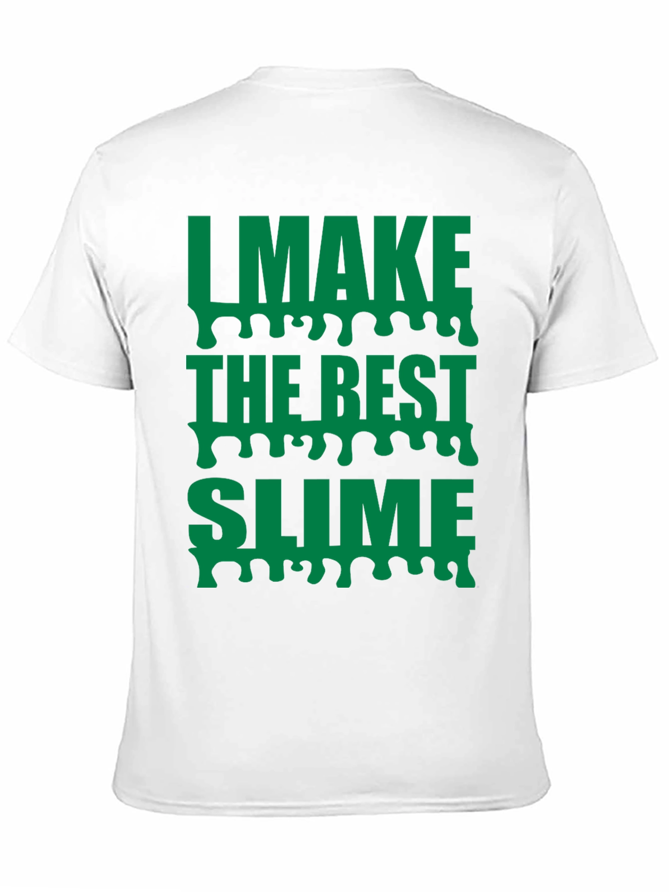 I Make The Best Slime T-Shirt