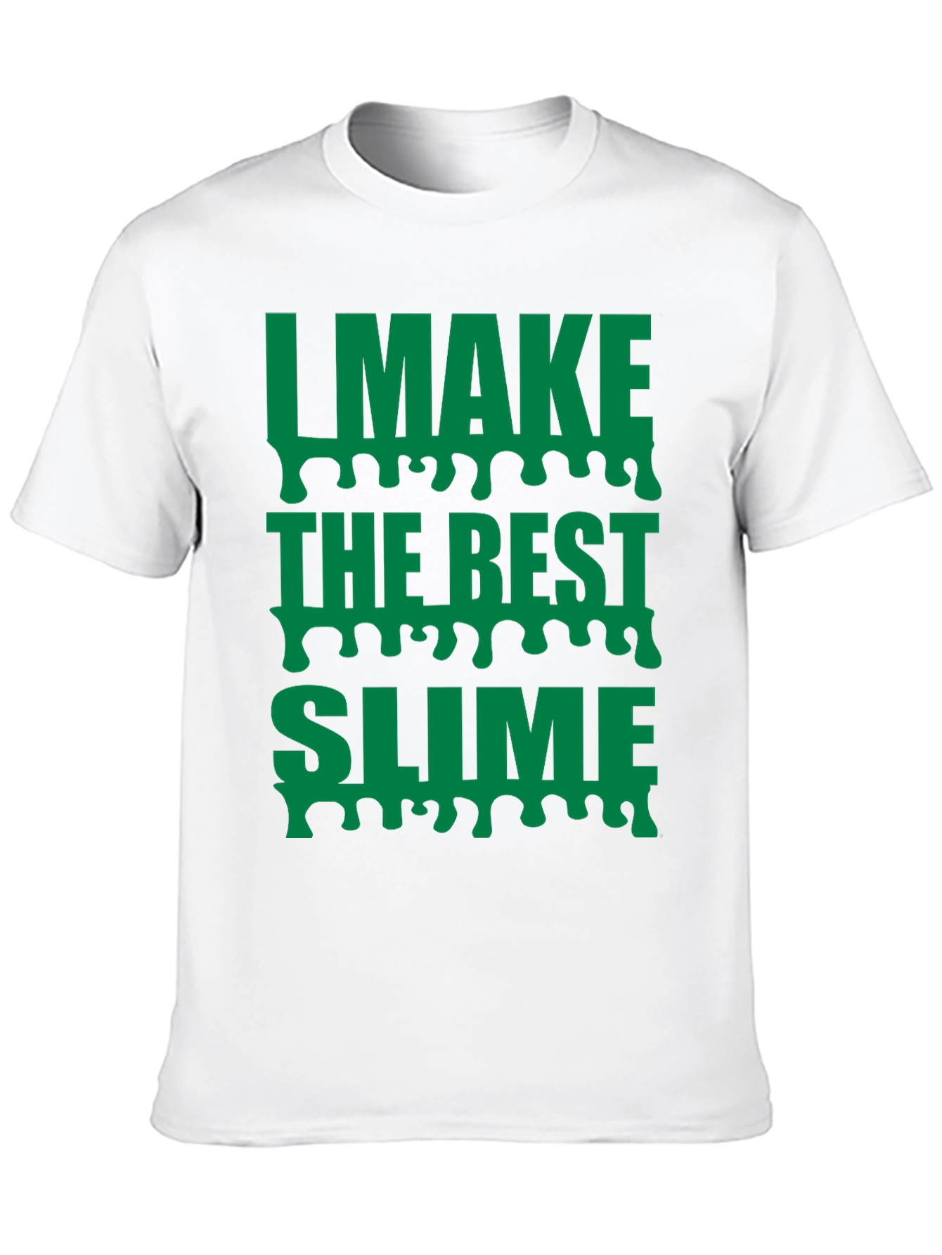 I Make The Best Slime T-Shirt