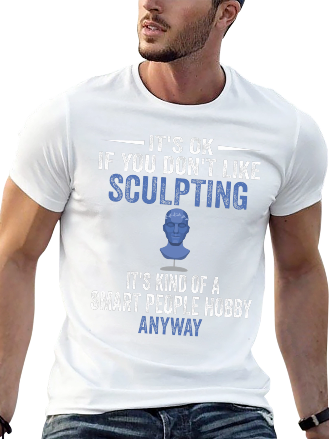 Sculpting Hobby T-Shirt - Smart People Anyway Tee