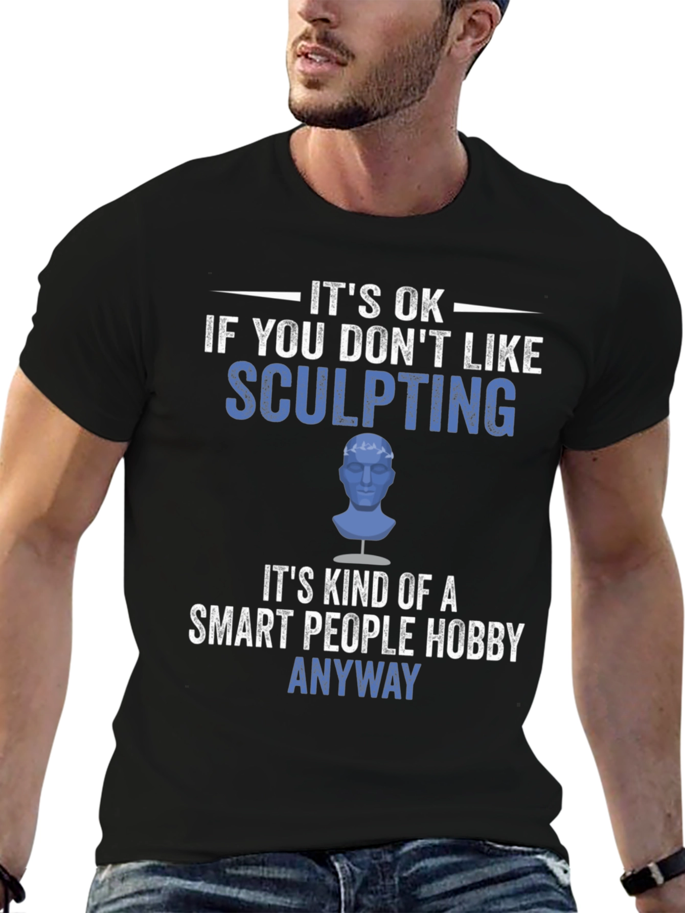 Sculpting Hobby T-Shirt - Smart People Anyway Tee