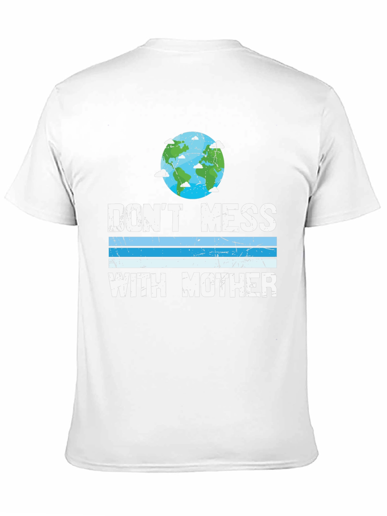 Dont Mess with Mother Earth T-Shirt