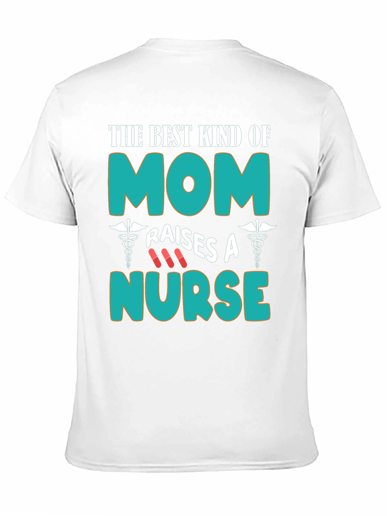 Best Kind of Mom Raises A Nurse T-Shirt