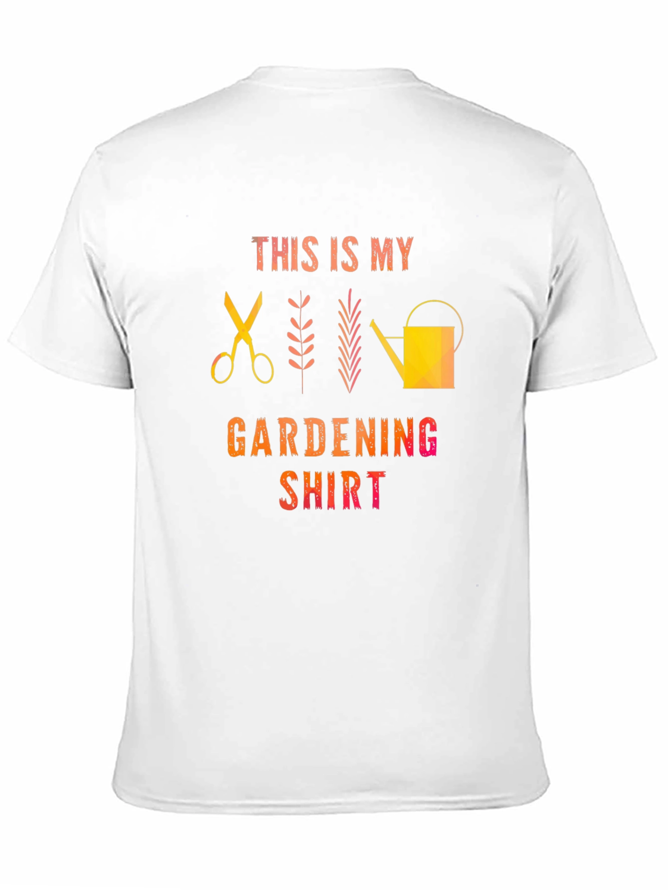 Gardening Shirt - This is My Gardening Shirt