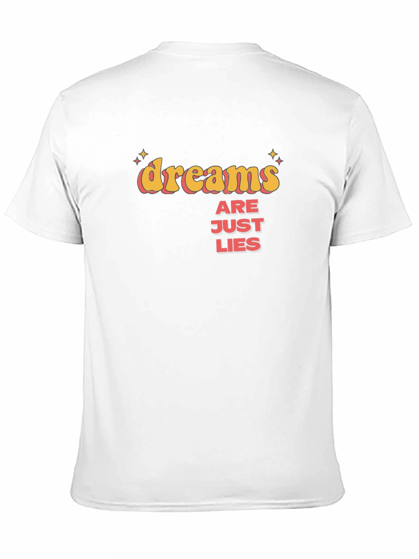 Dreams Are Just Lies Graphic Tee