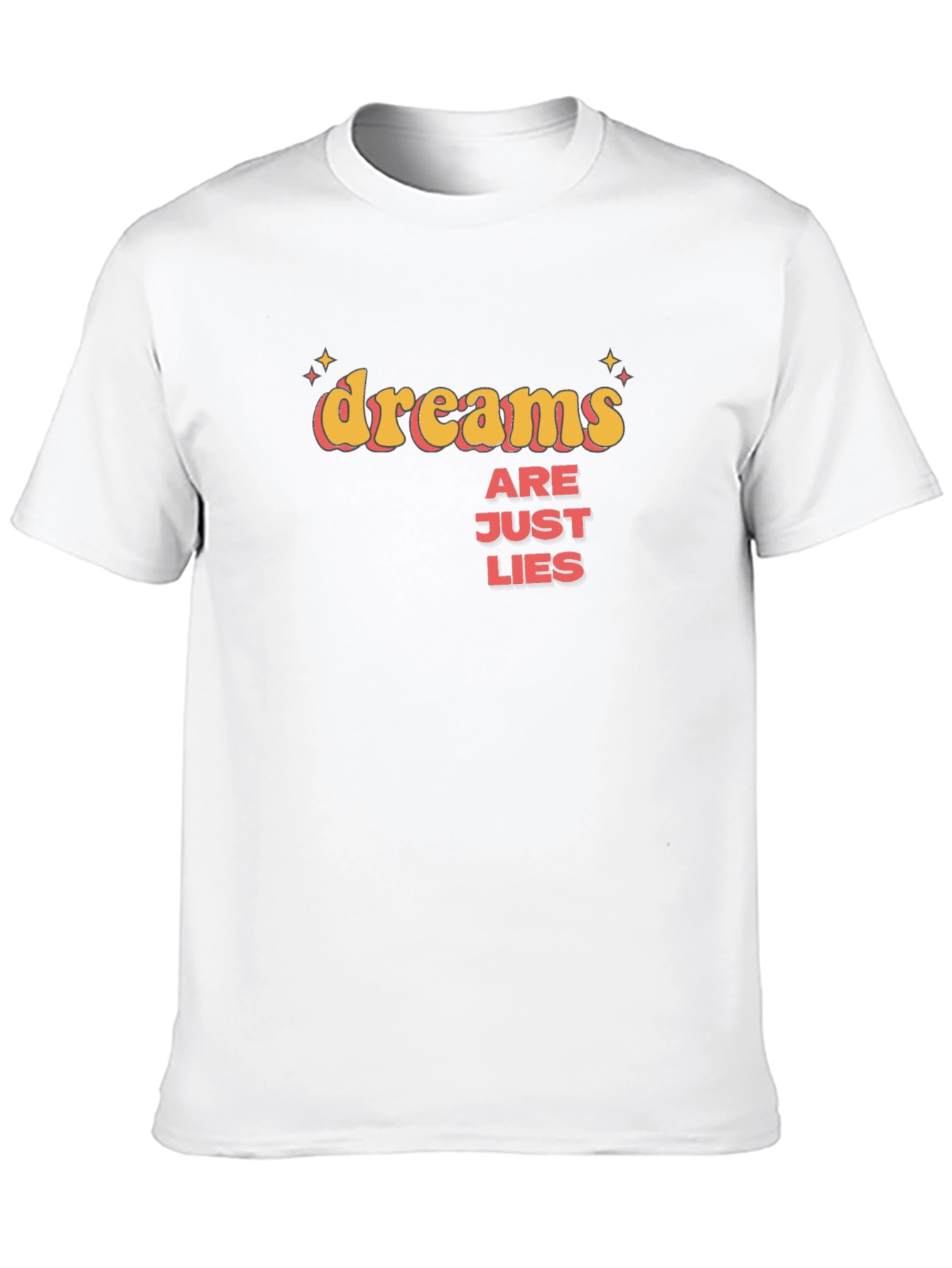 Dreams Are Just Lies Graphic Tee