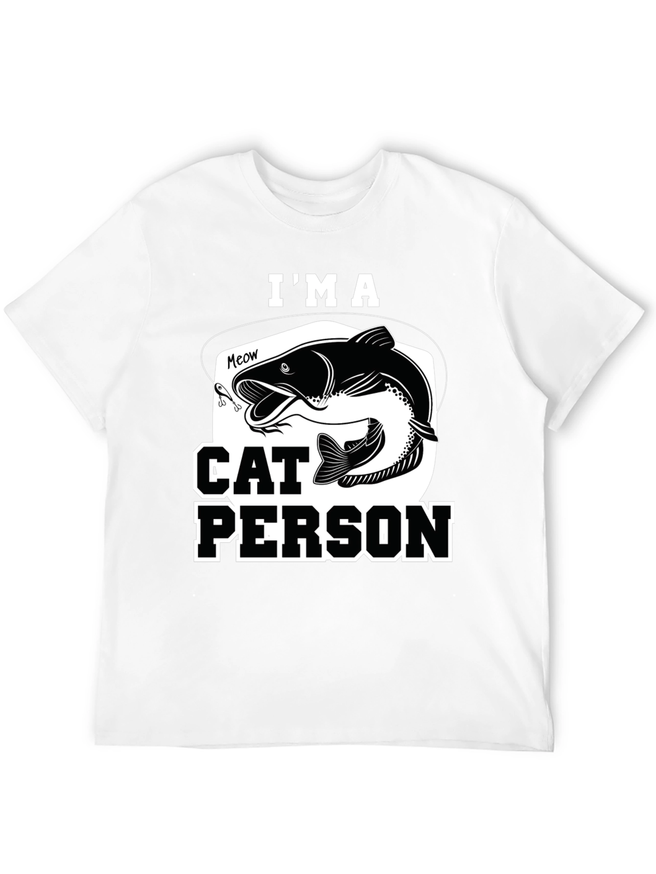 Im a Cat Person Fishing T-Shirt