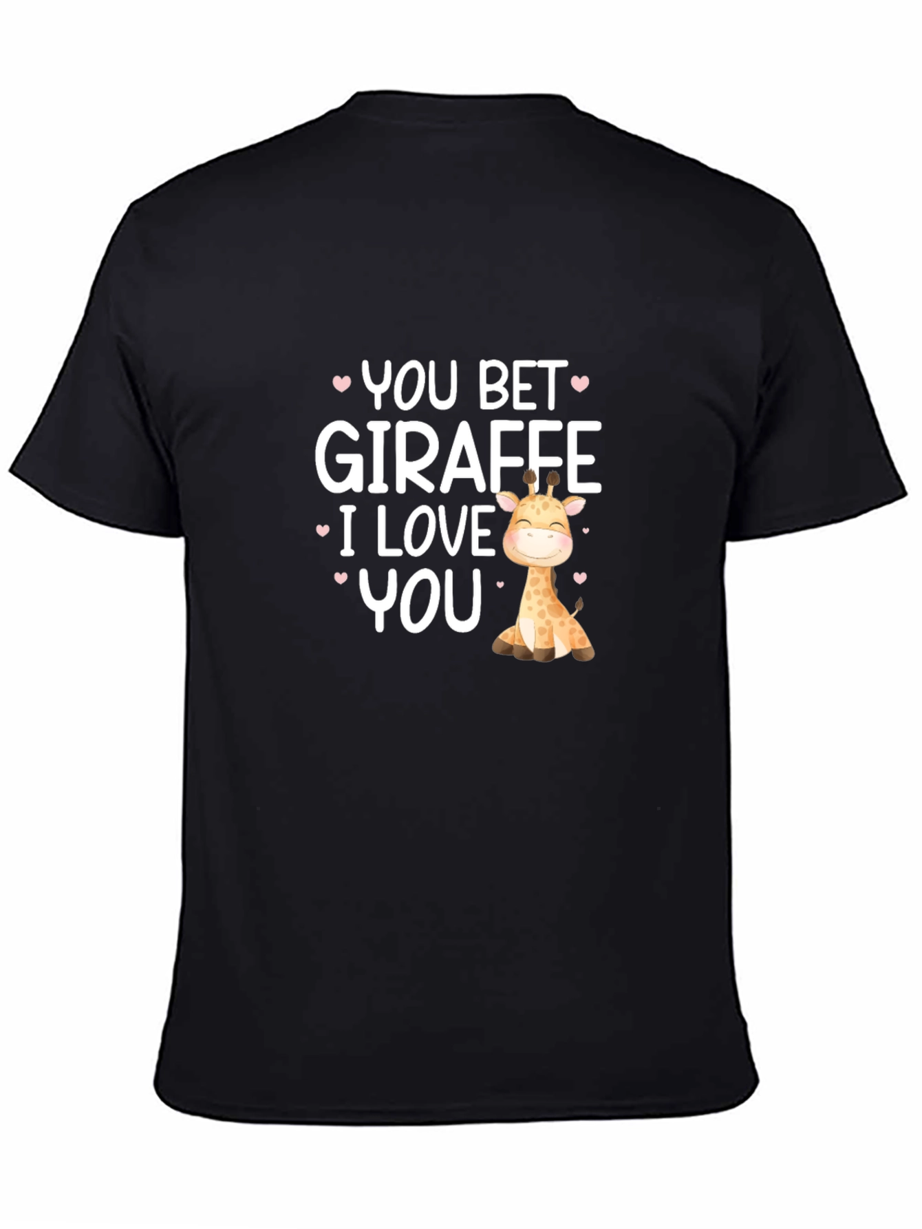 You Bet Giraffe I Love You Black T-Shirt