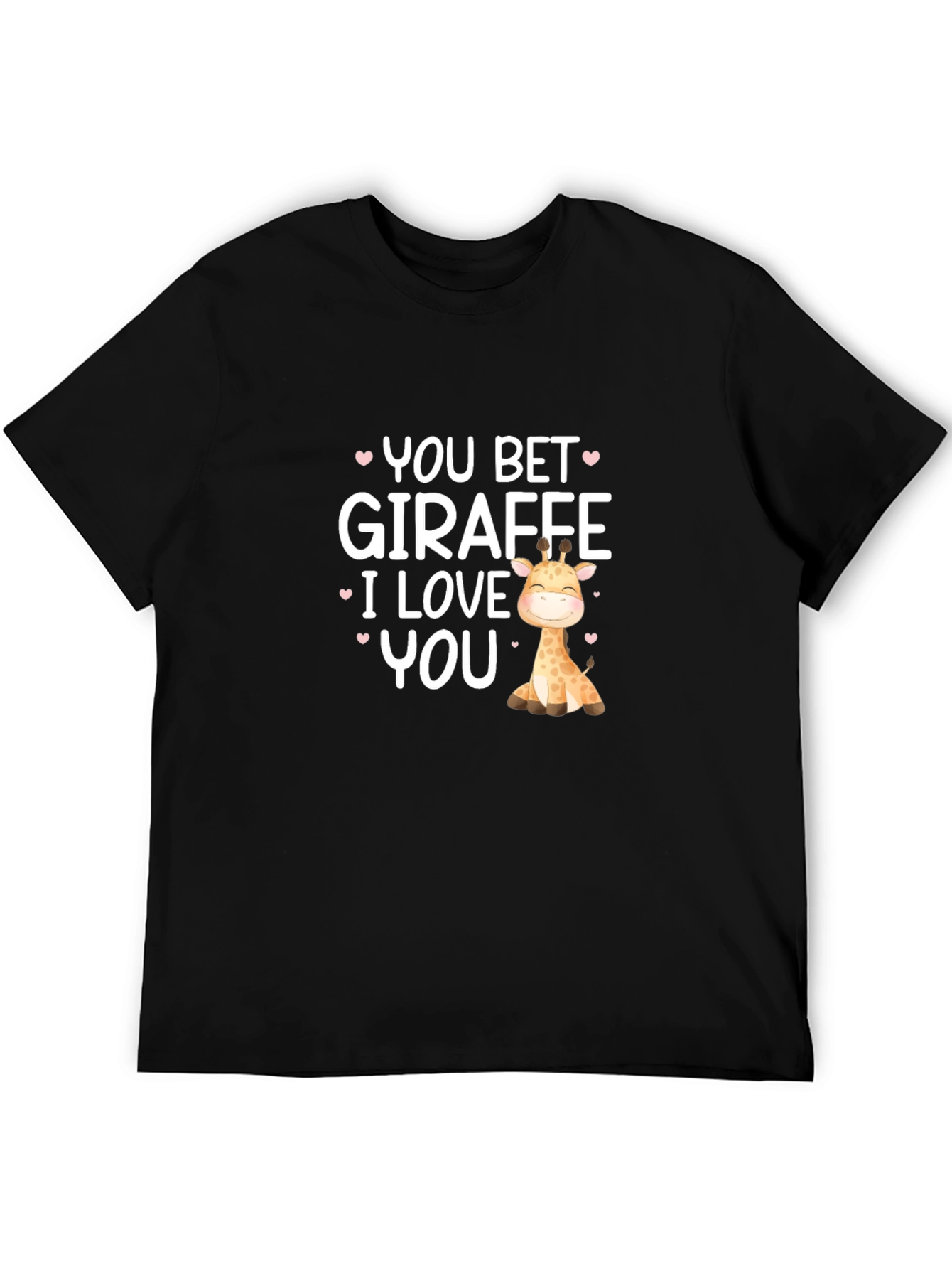 You Bet Giraffe I Love You Black T-Shirt