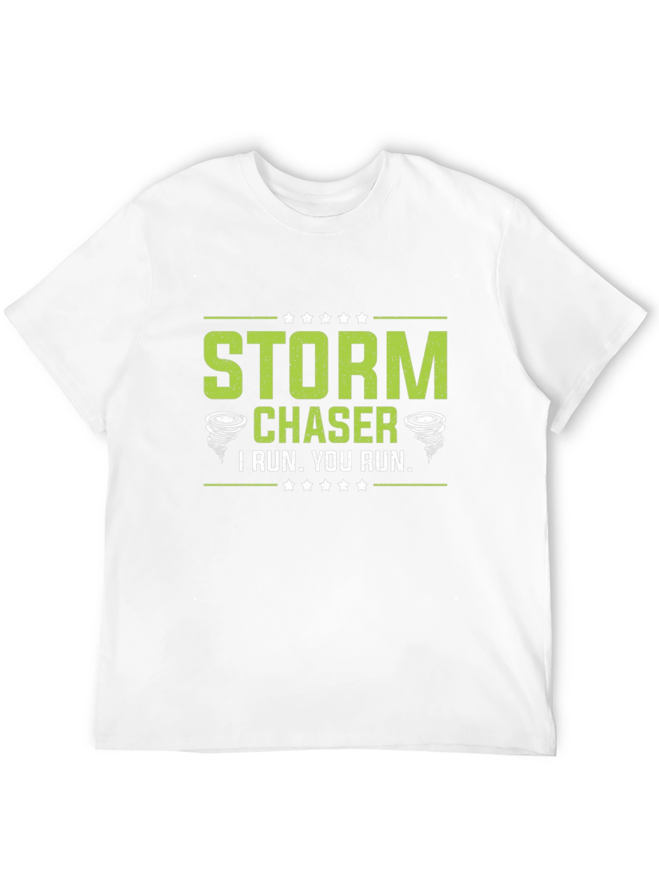 Storm Chaser T-Shirt - I Run. You Run.