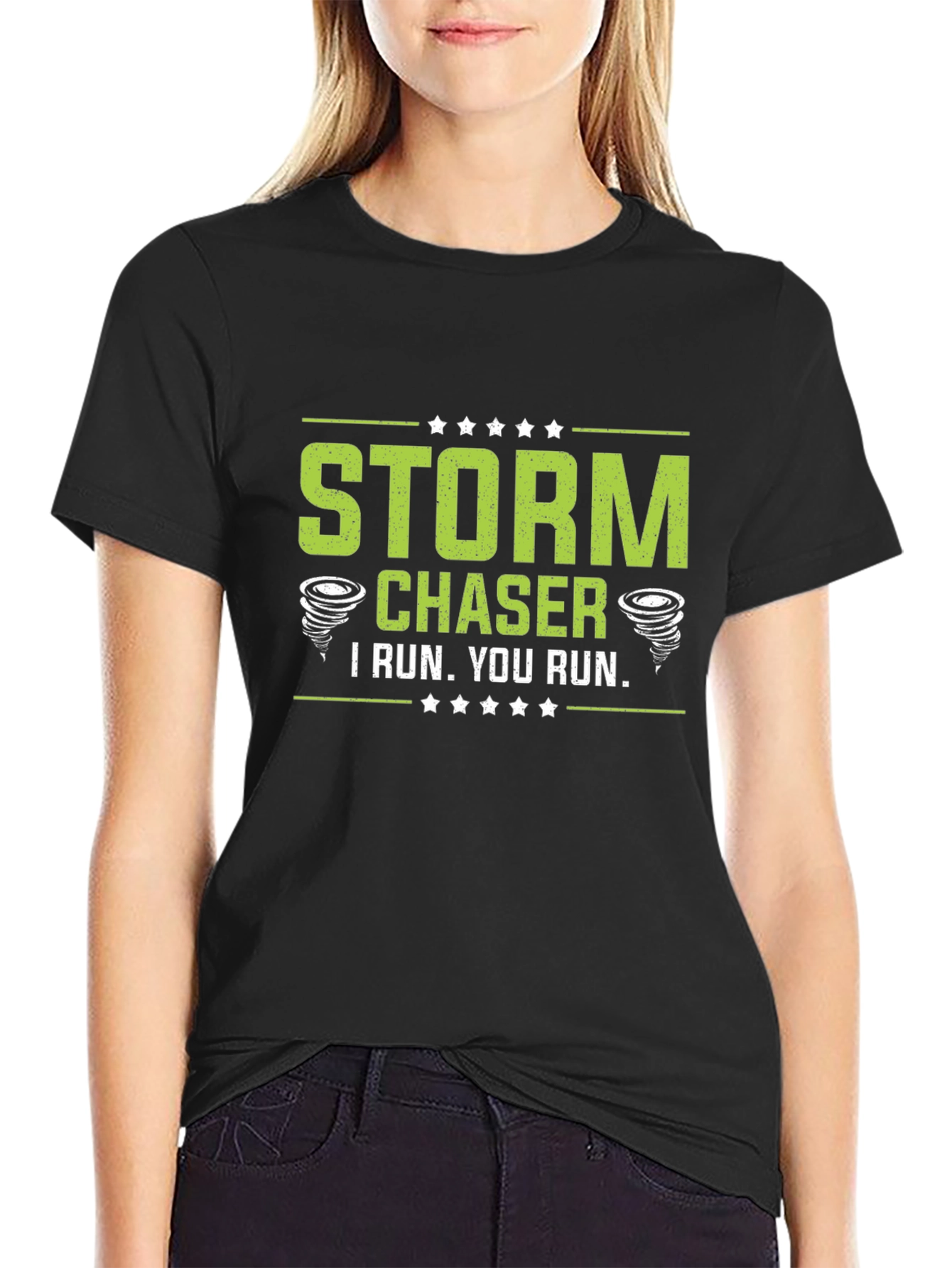 Storm Chaser T-Shirt - I Run. You Run.