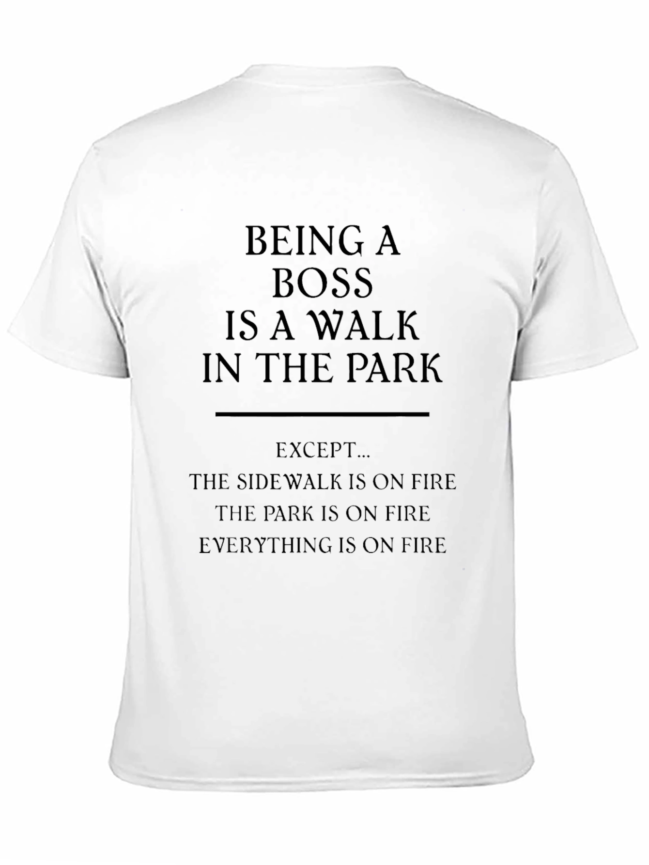 Being A Boss T-Shirt - Funny Slogan Tee