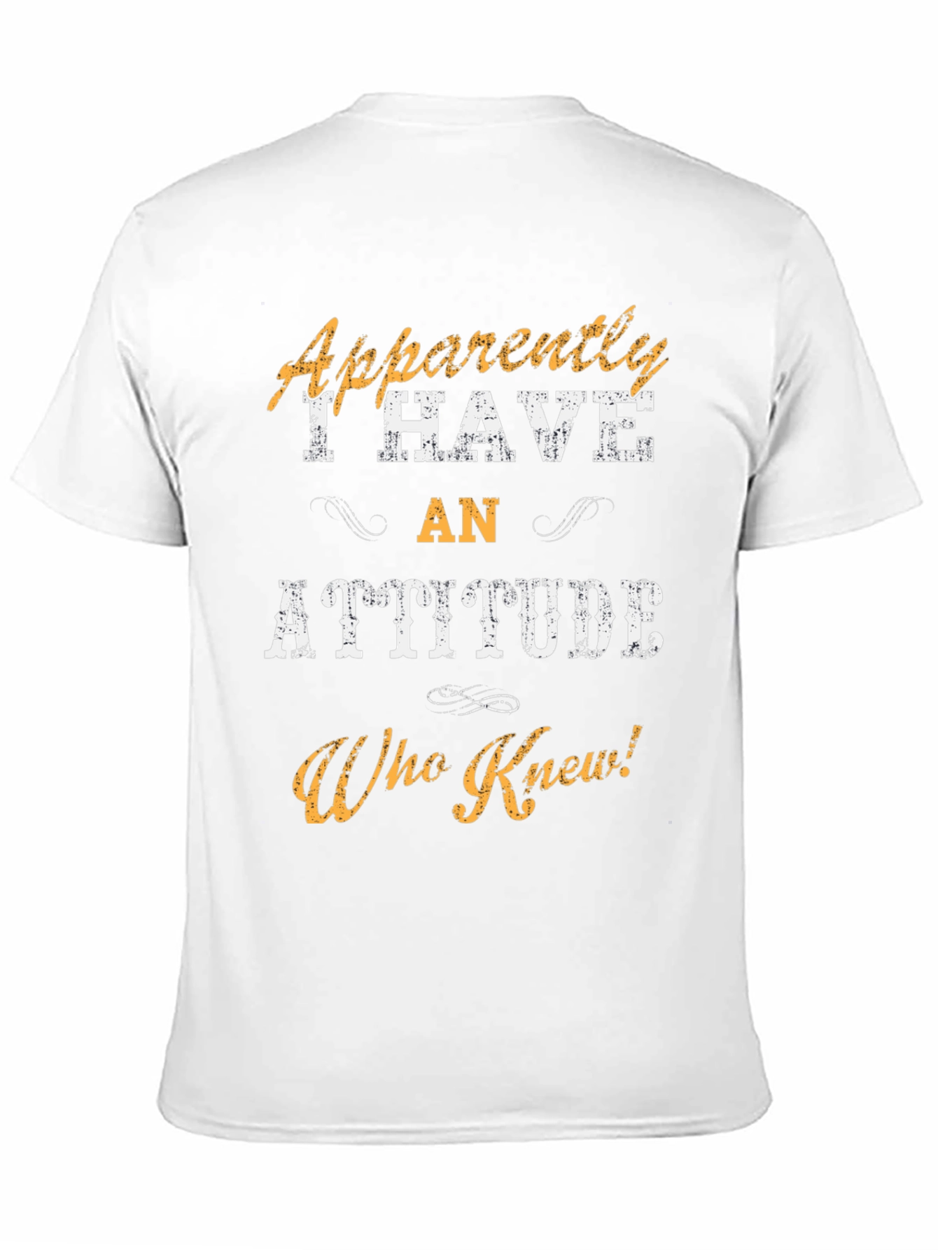 Apparently I Have An Attitude T-Shirt