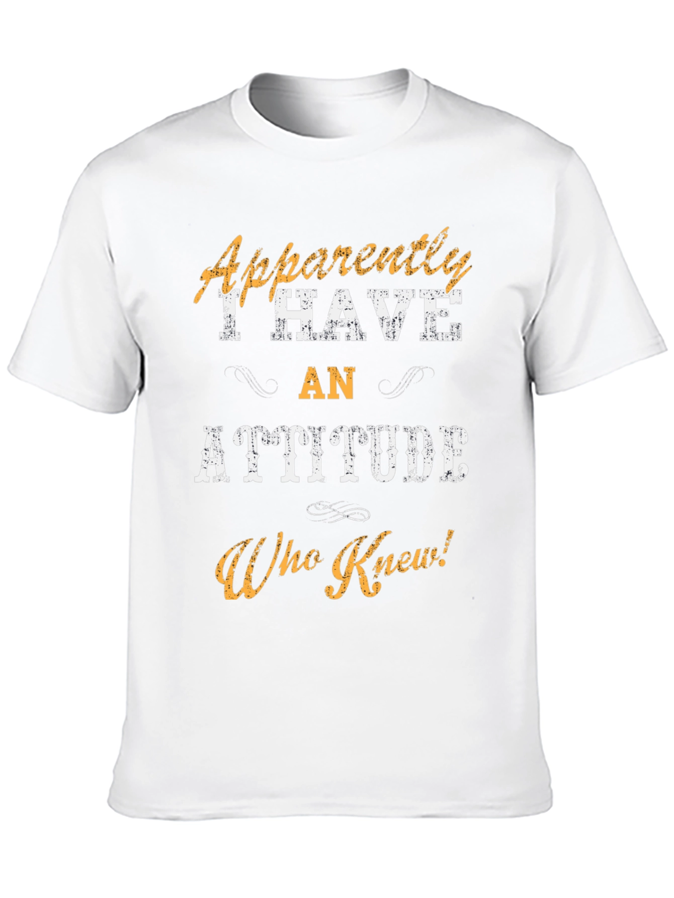 Apparently I Have An Attitude T-Shirt