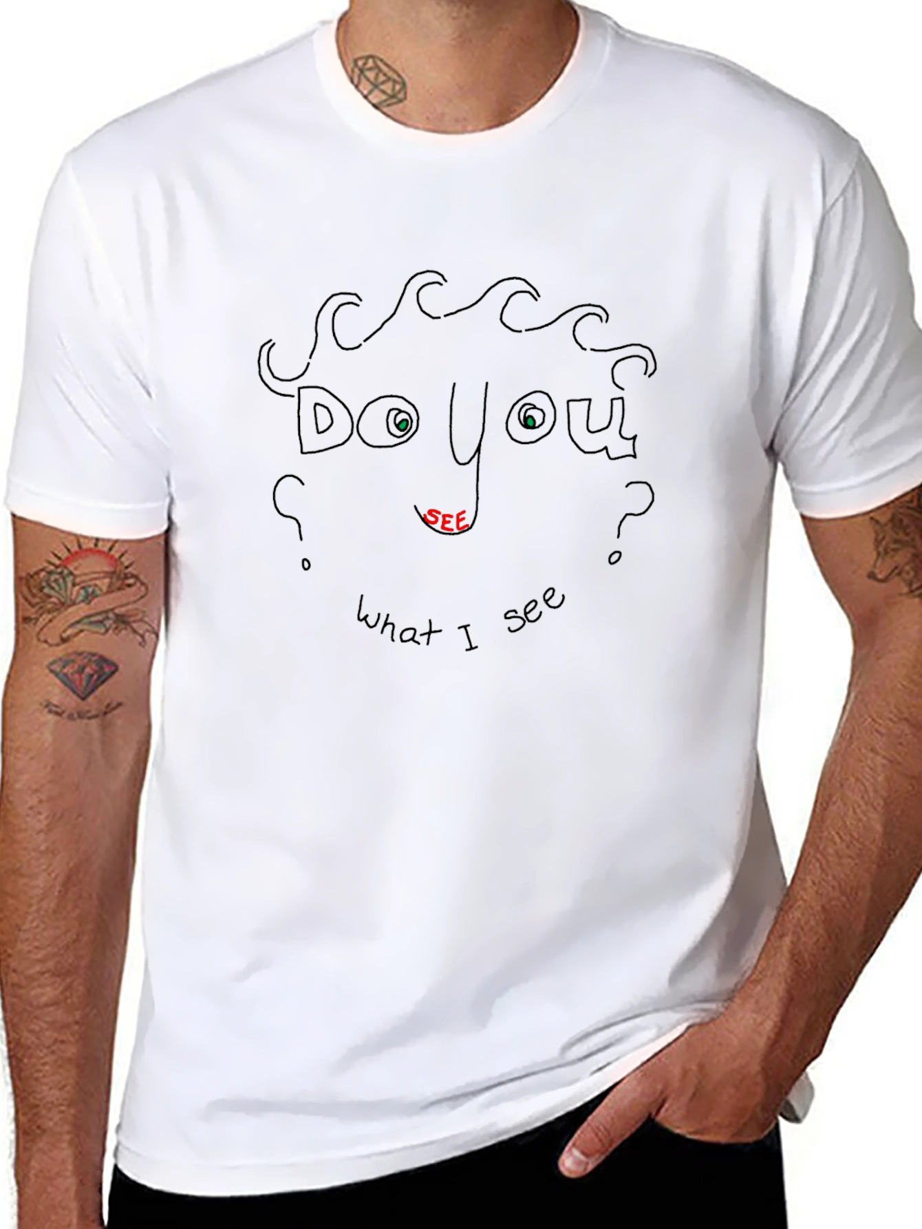 Do You See What I See? Graphic T-Shirt