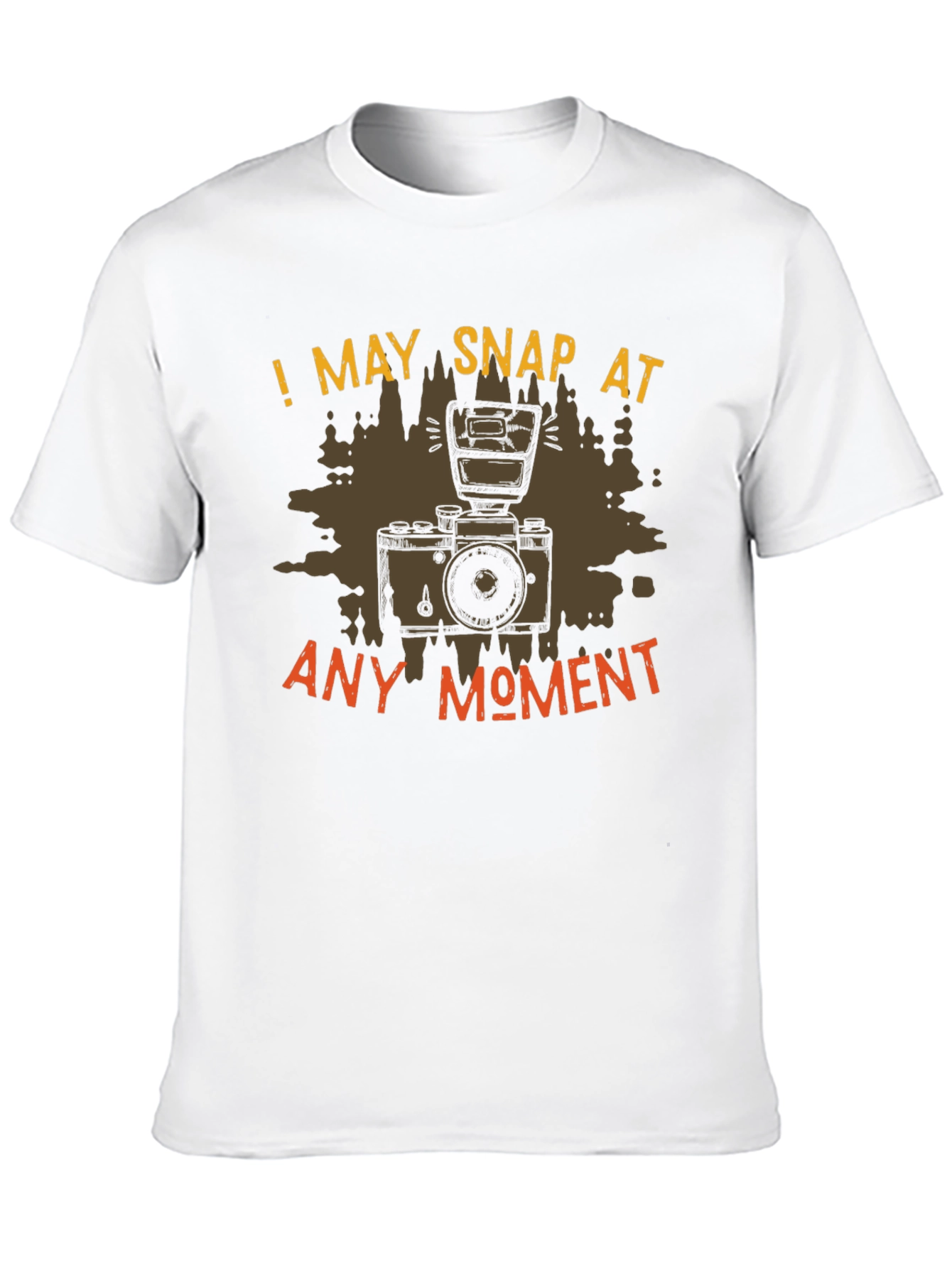 Funny Photographer T-Shirt: I May Snap at Any Moment