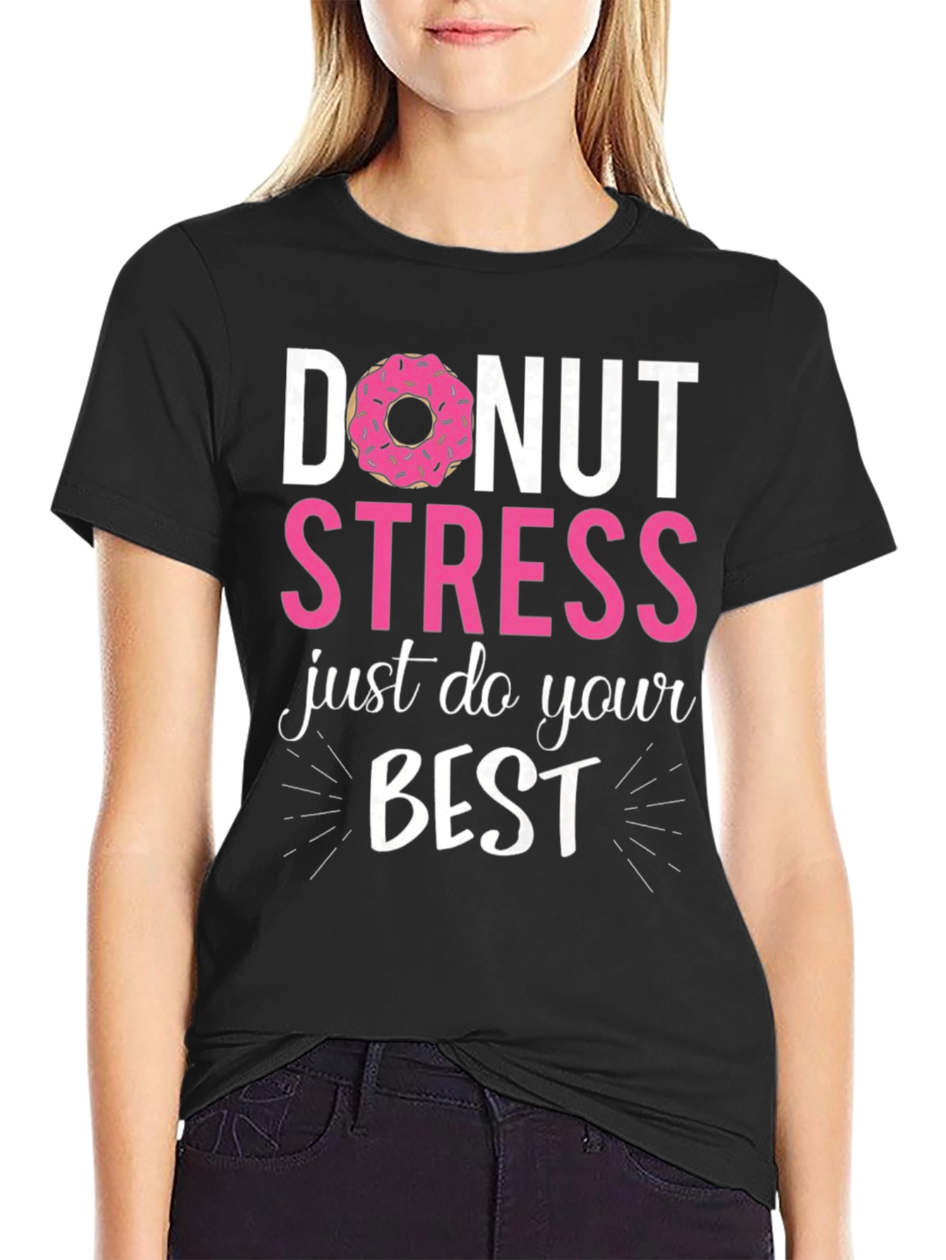 Donut Stress Just Do Your Best Funny T-Shirt