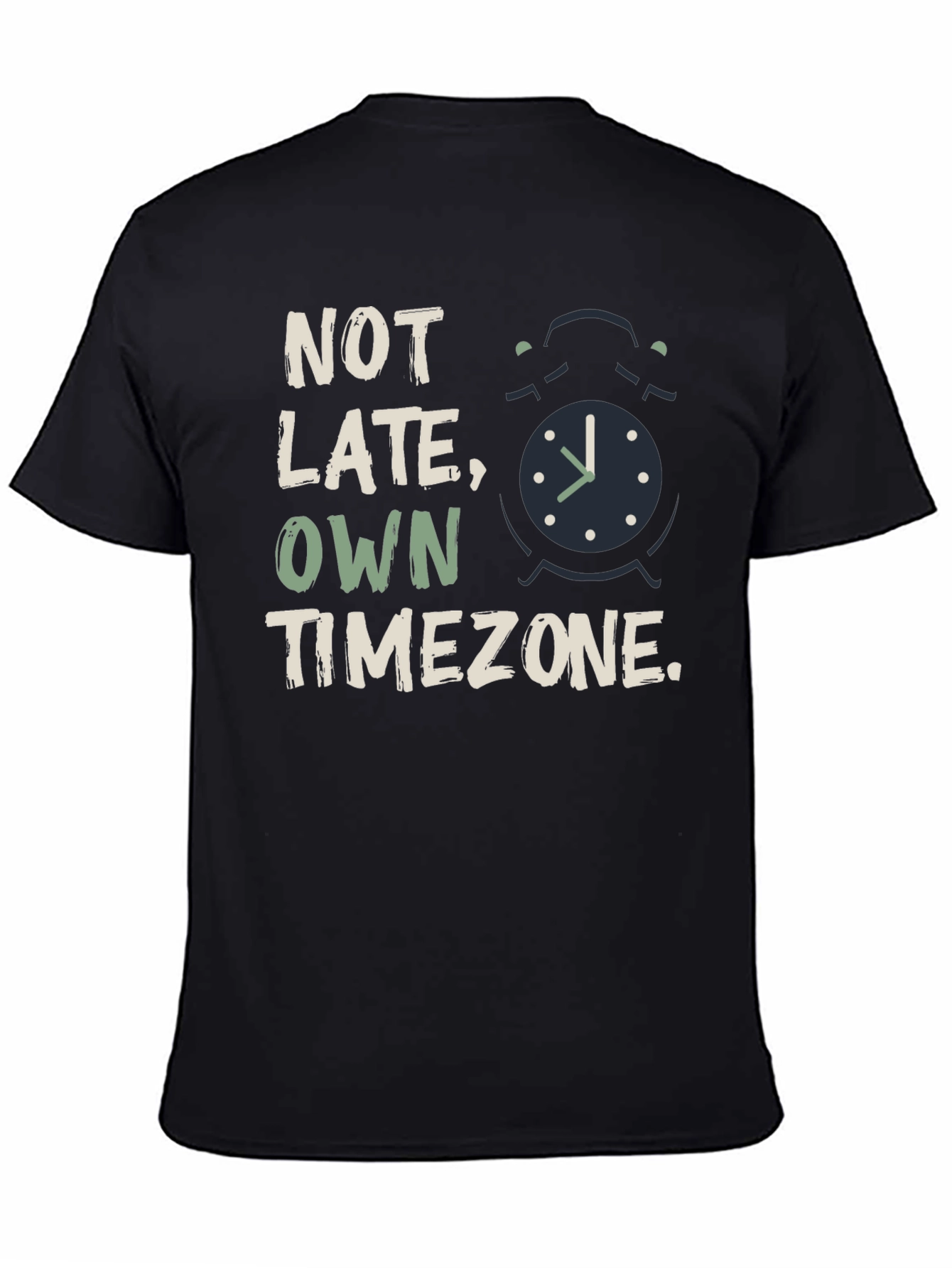 Not Late Own Timezone Graphic Tee