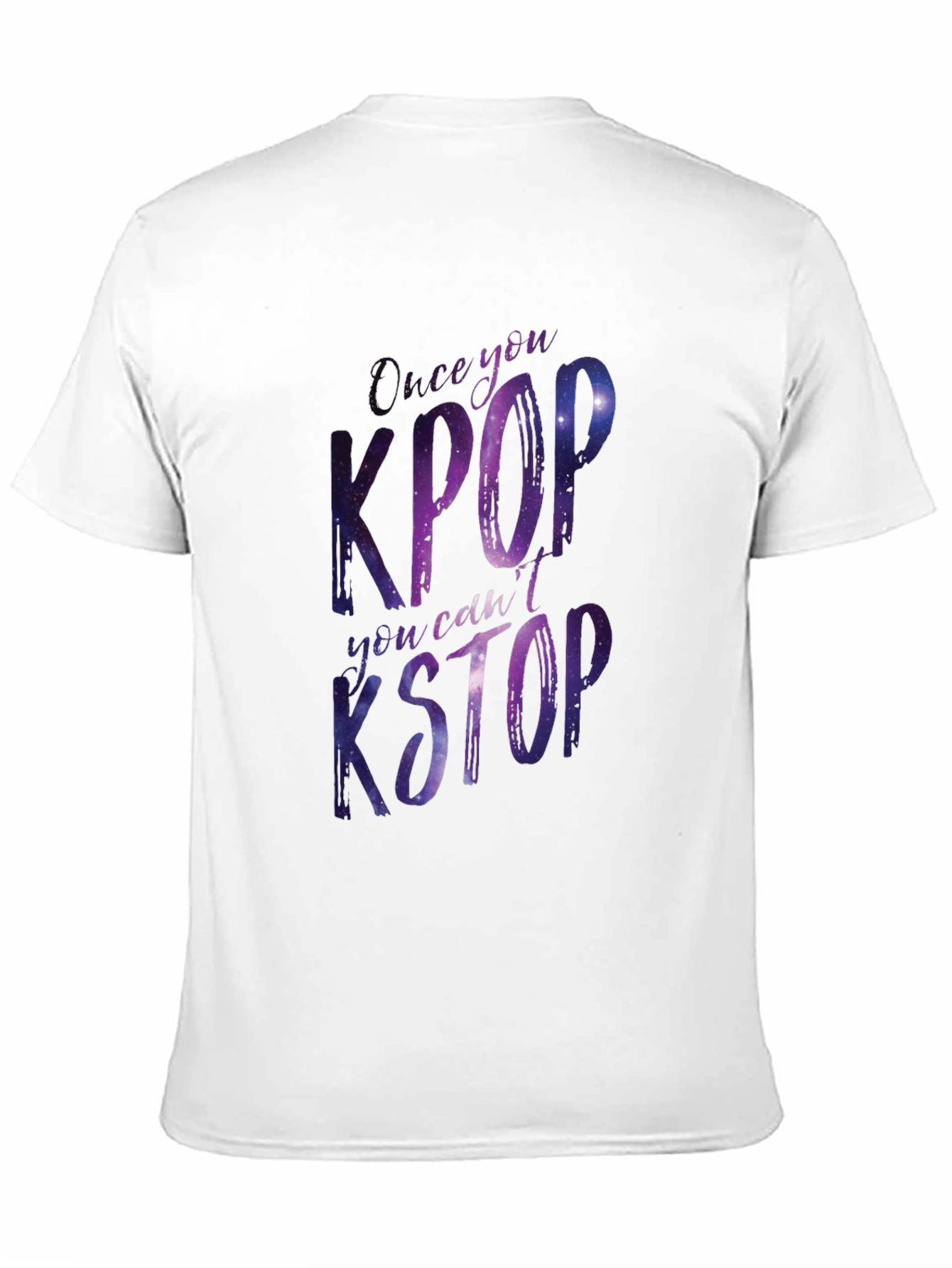 Kpop T-Shirt - Once You Kpop You Cant Kstop