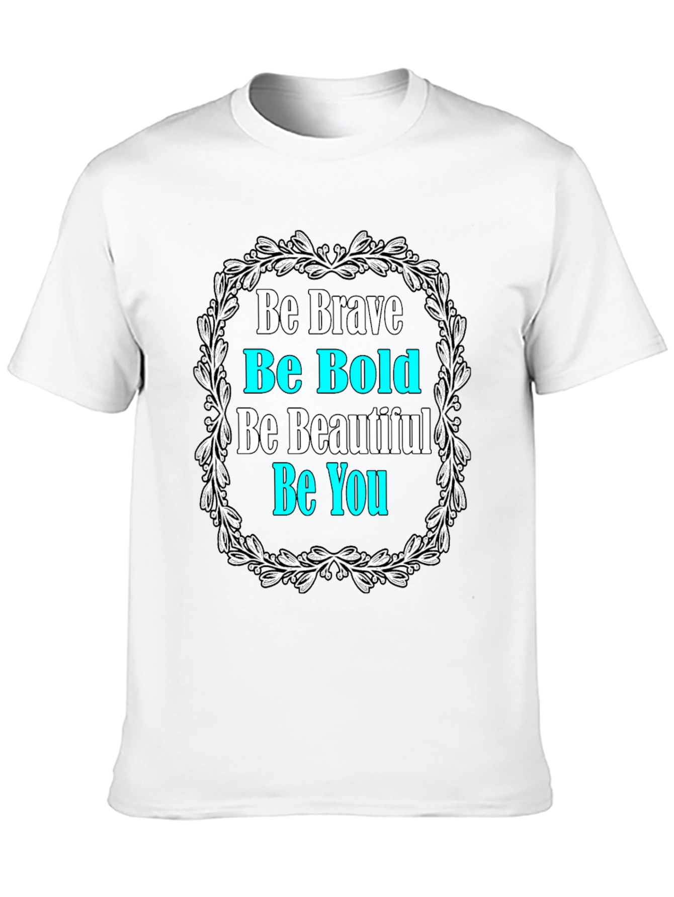 Be Brave Graphic Tee - Motivational Black T-Shirt
