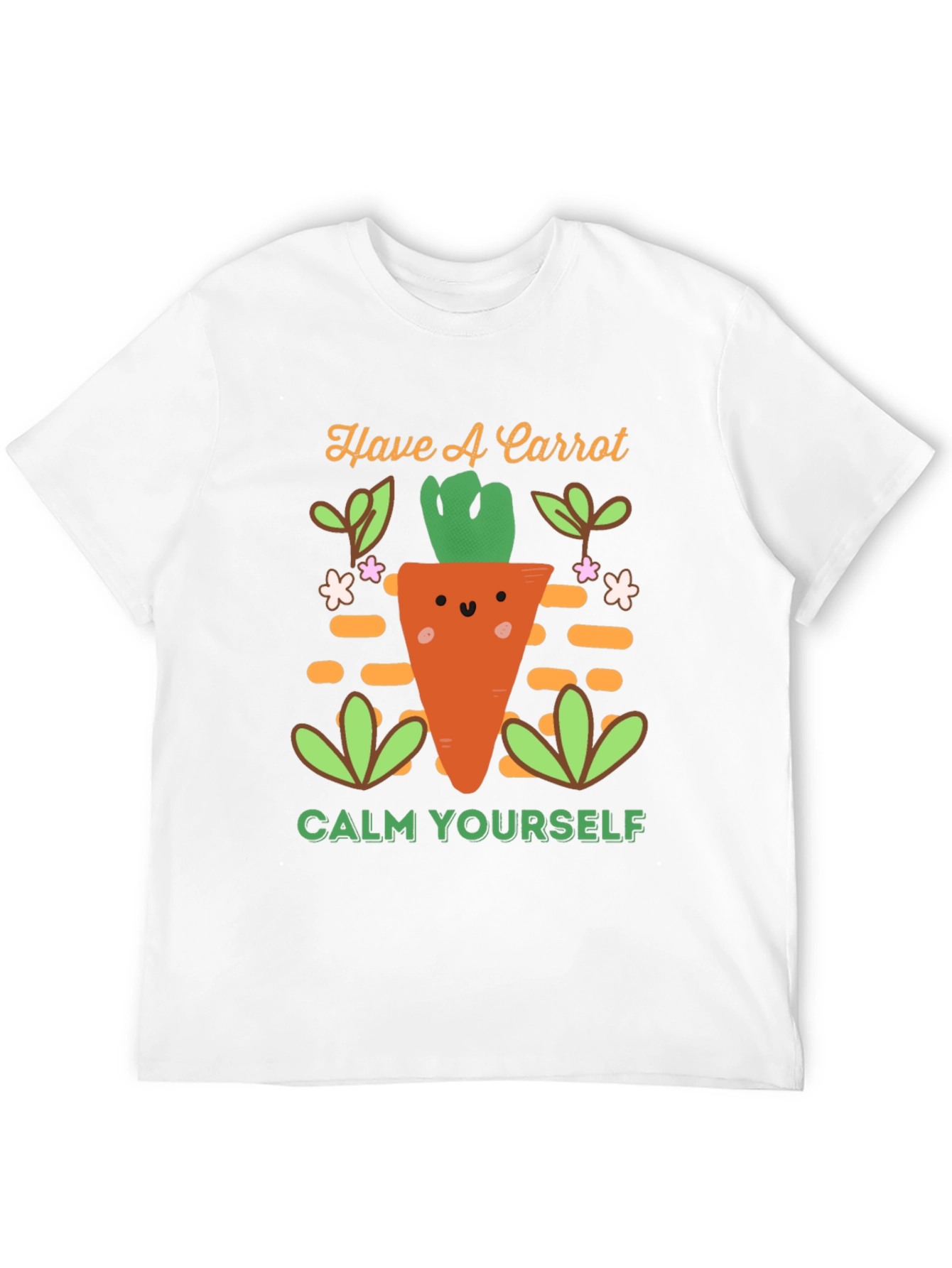 Have a Carrot T-Shirt - Calm Yourself