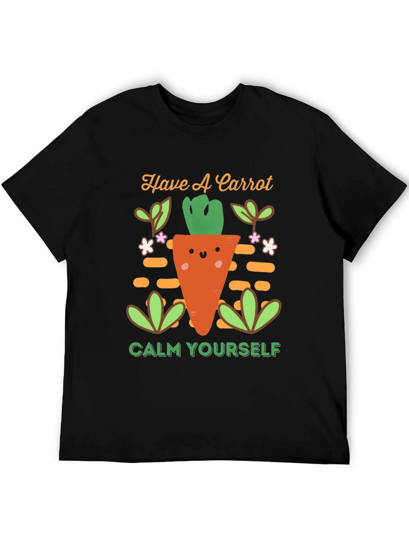 Have a Carrot T-Shirt - Calm Yourself