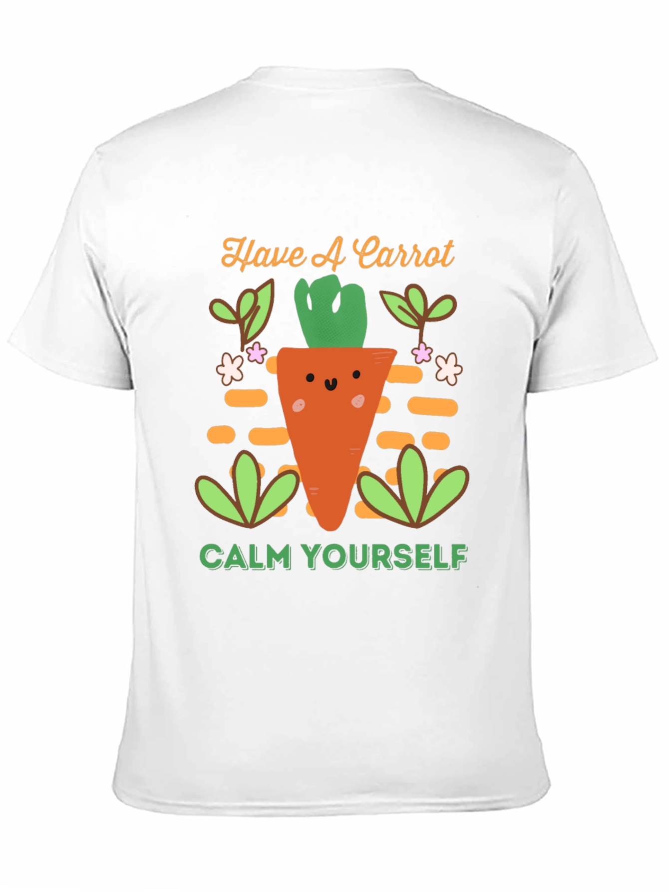 Have a Carrot T-Shirt - Calm Yourself