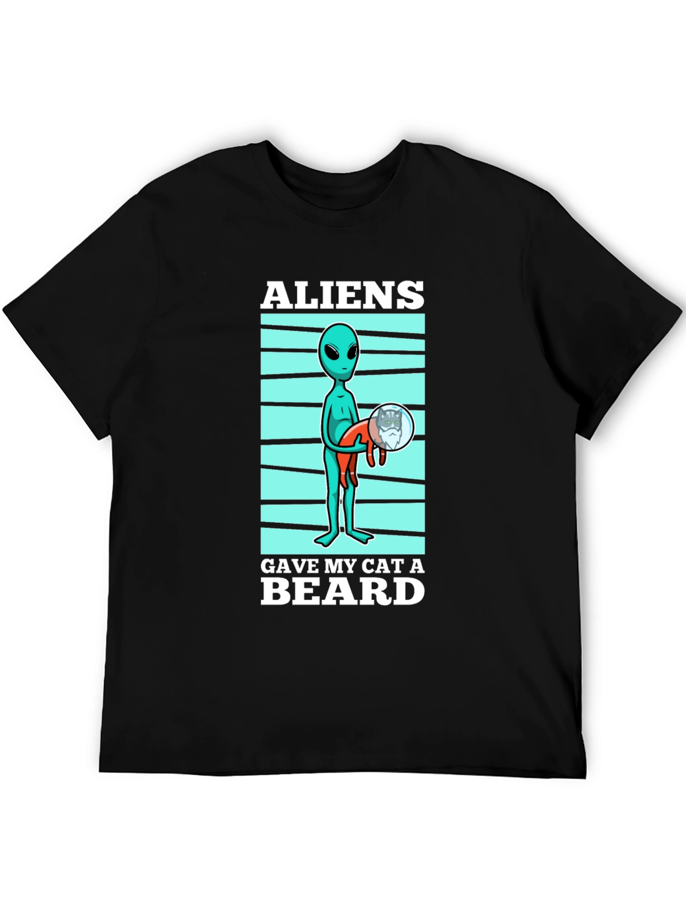 Aliens Gave My Cat a Beard T-Shirt