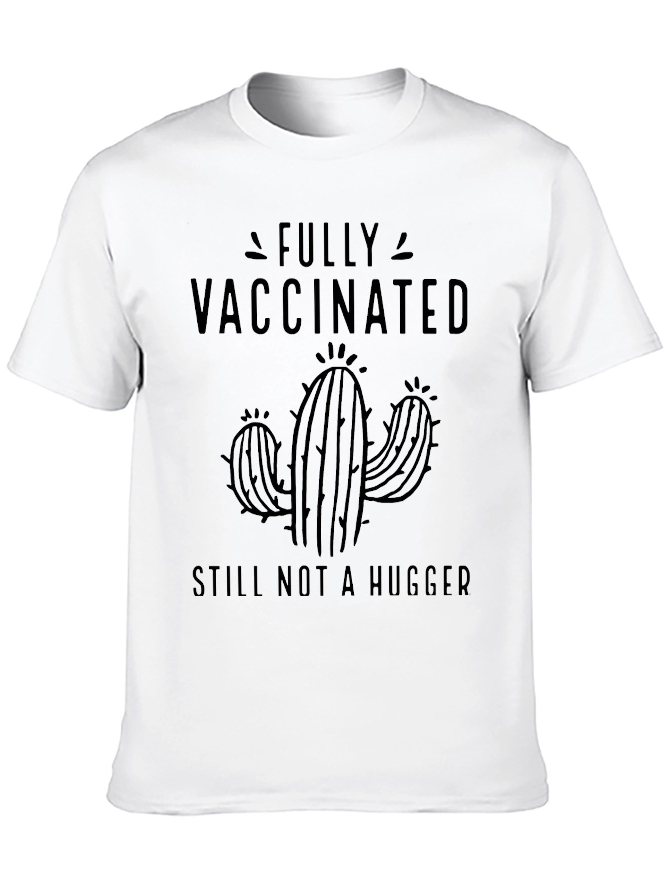 Fully Vaccinated Still Not a Hugger Graphic Tee