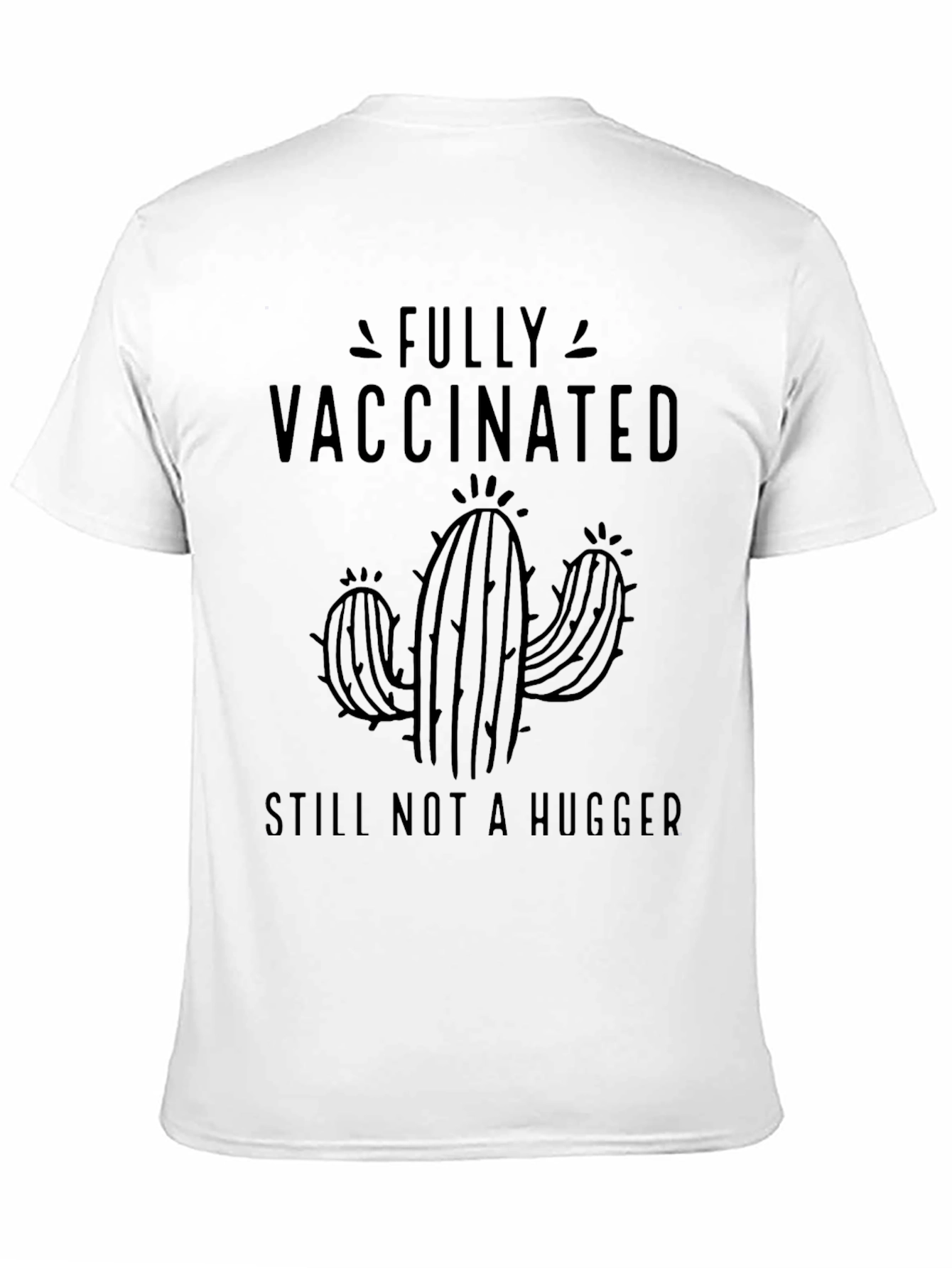 Fully Vaccinated Still Not a Hugger Graphic Tee
