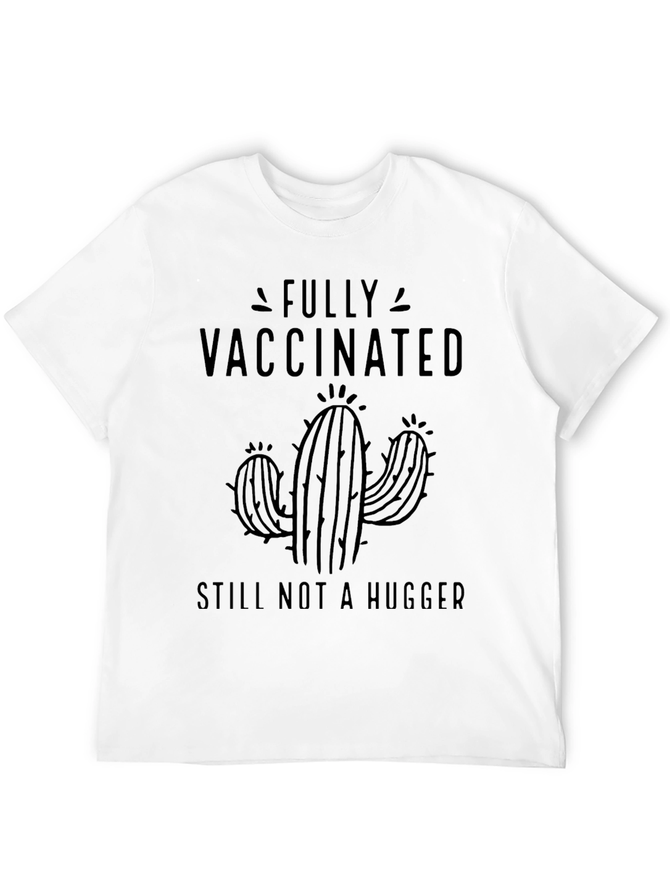 Fully Vaccinated Still Not a Hugger Graphic Tee