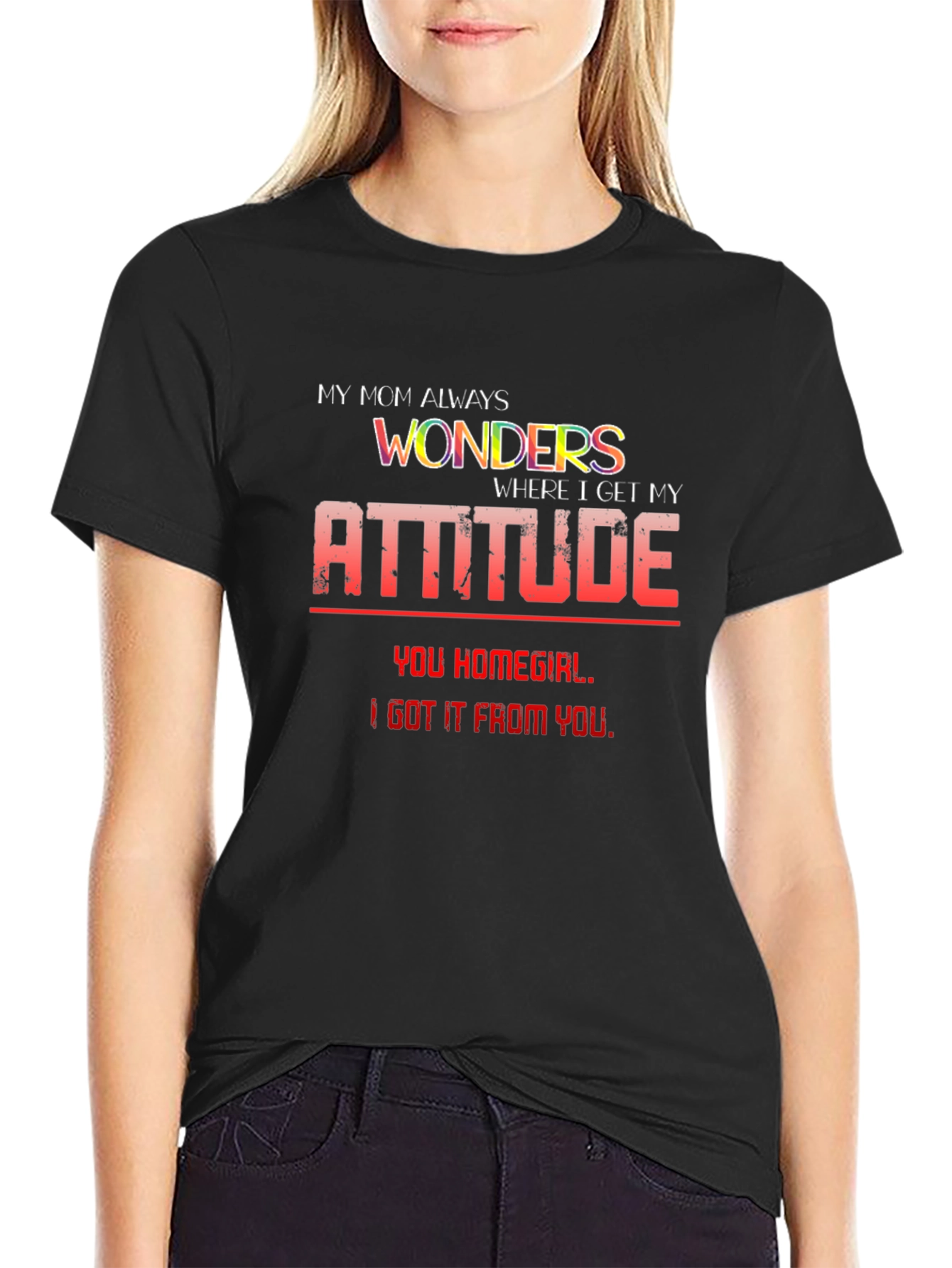 My Mom Wonders T-Shirt - Attitude Graphic Tee