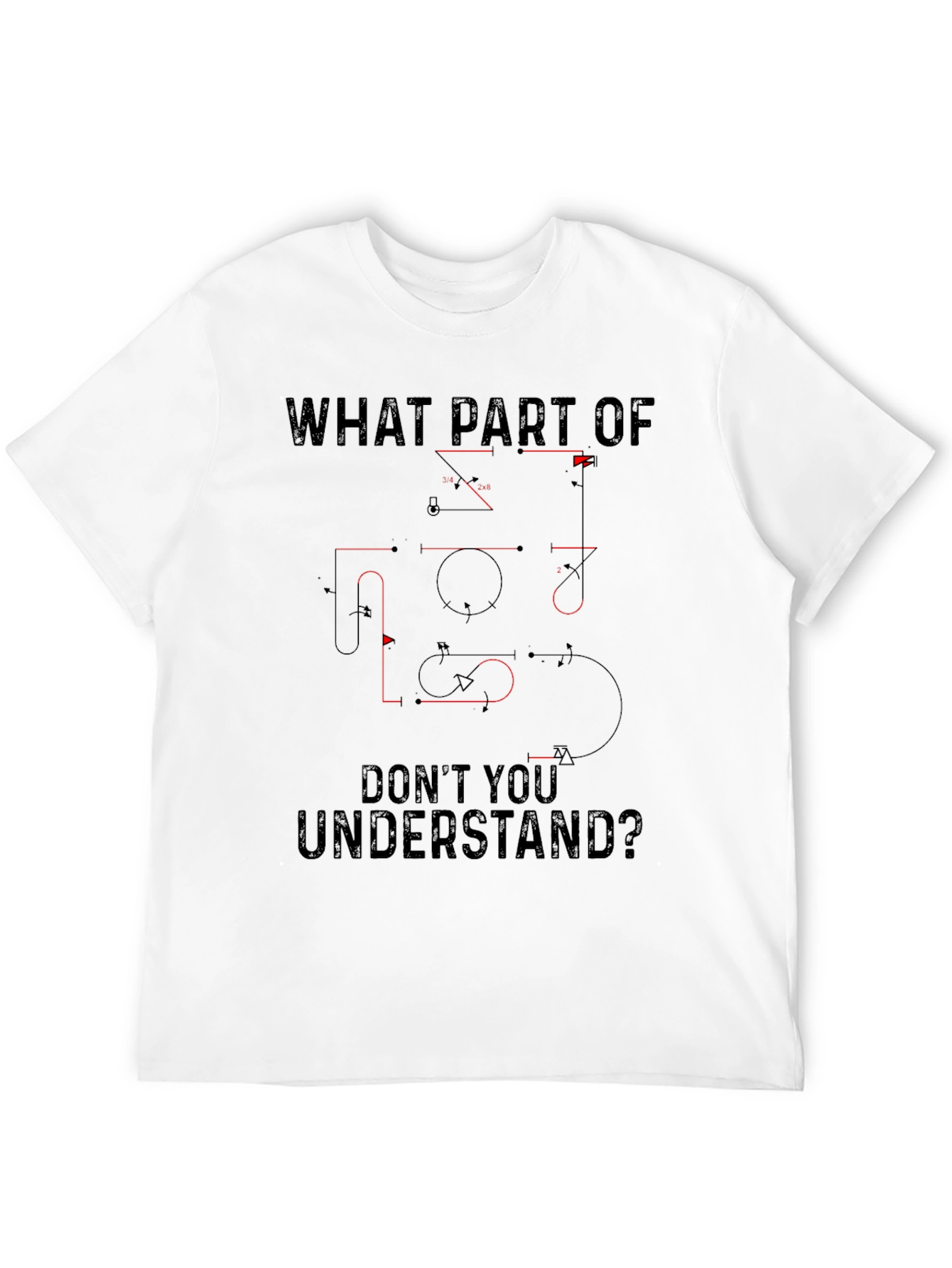What Part Dont You Understand? Graphic Tee
