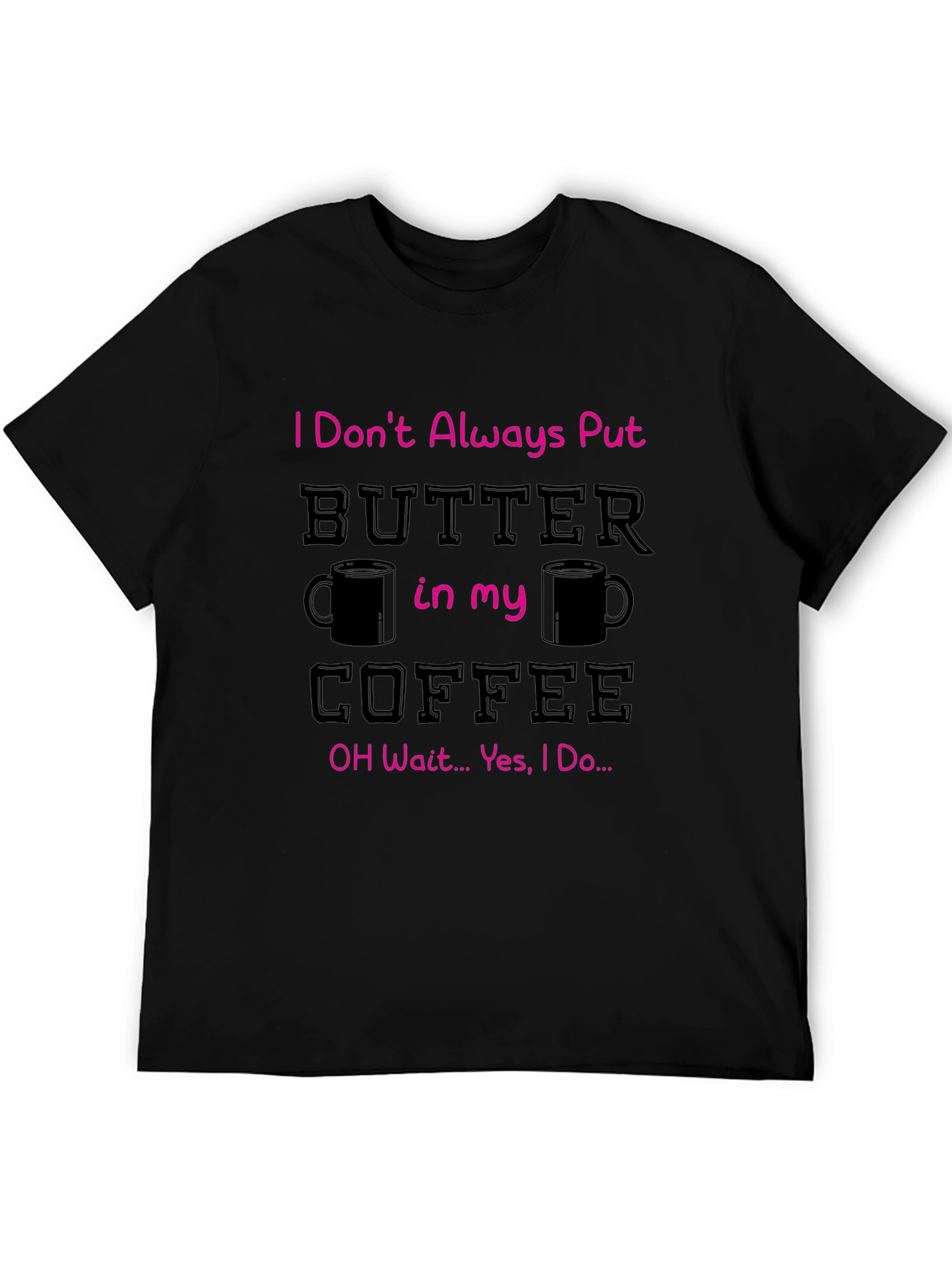 Butter in my Coffee Graphic T-Shirt