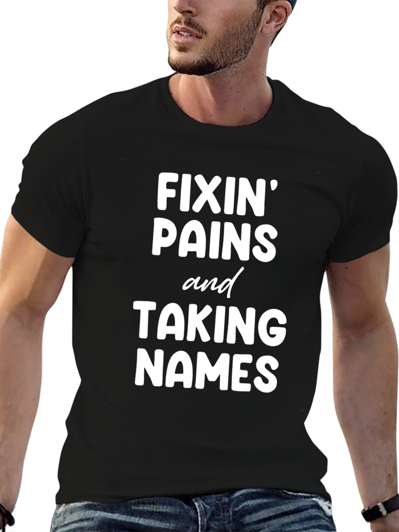 Fixin Pains and Taking Names Graphic Tee