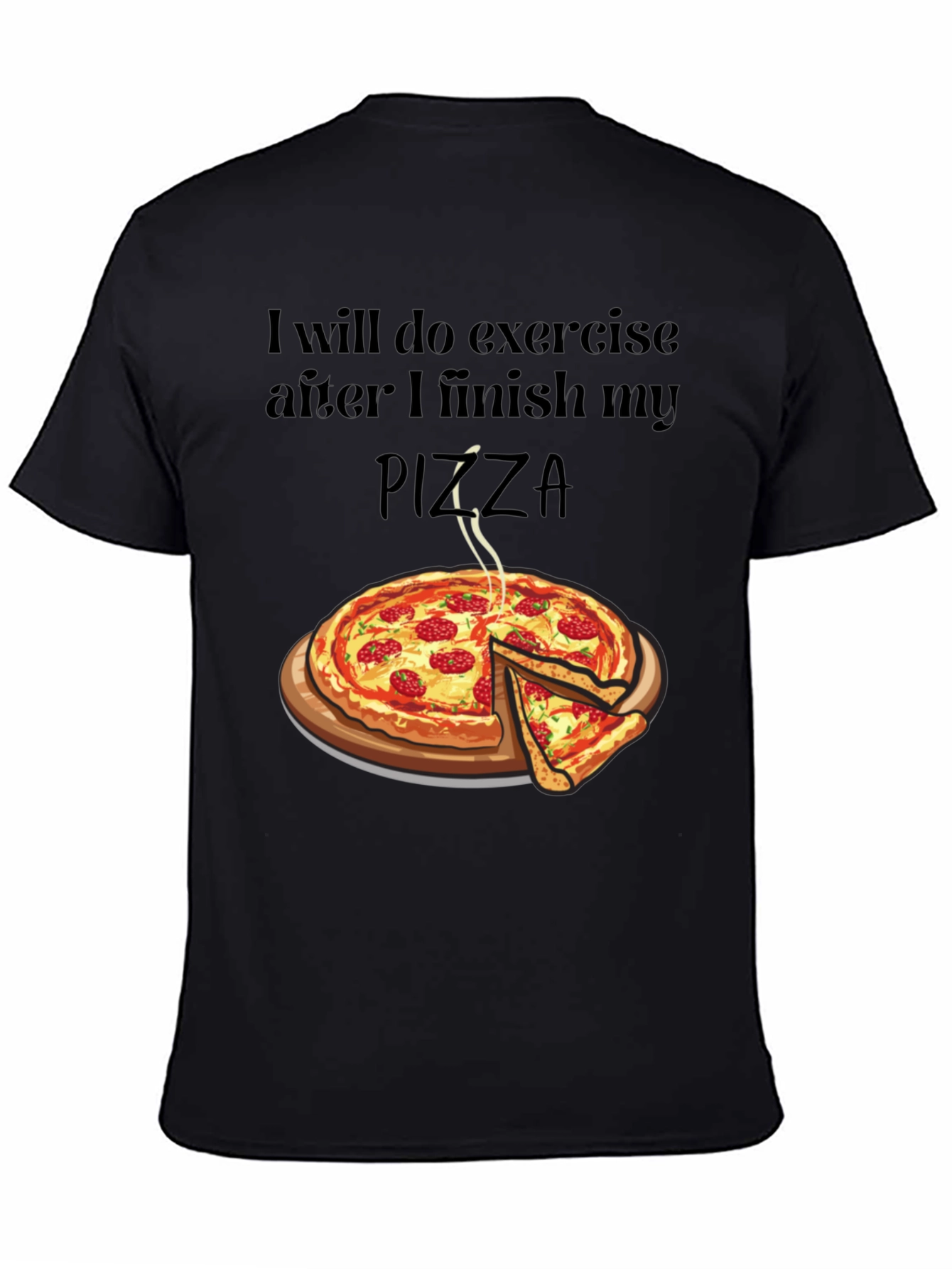 Funny Pizza Lover T-Shirt - Exercise Later!