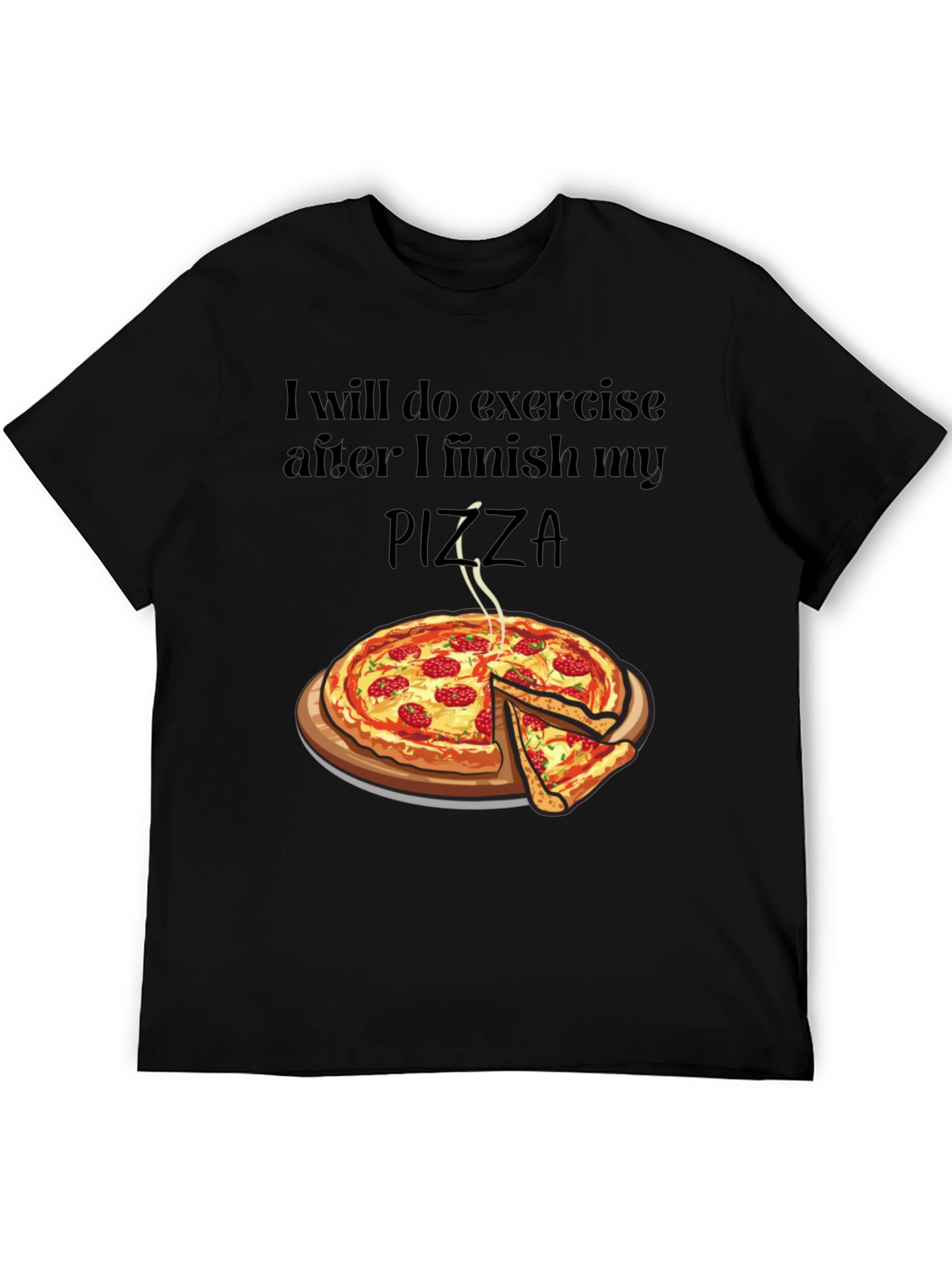 Funny Pizza Lover T-Shirt - Exercise Later!