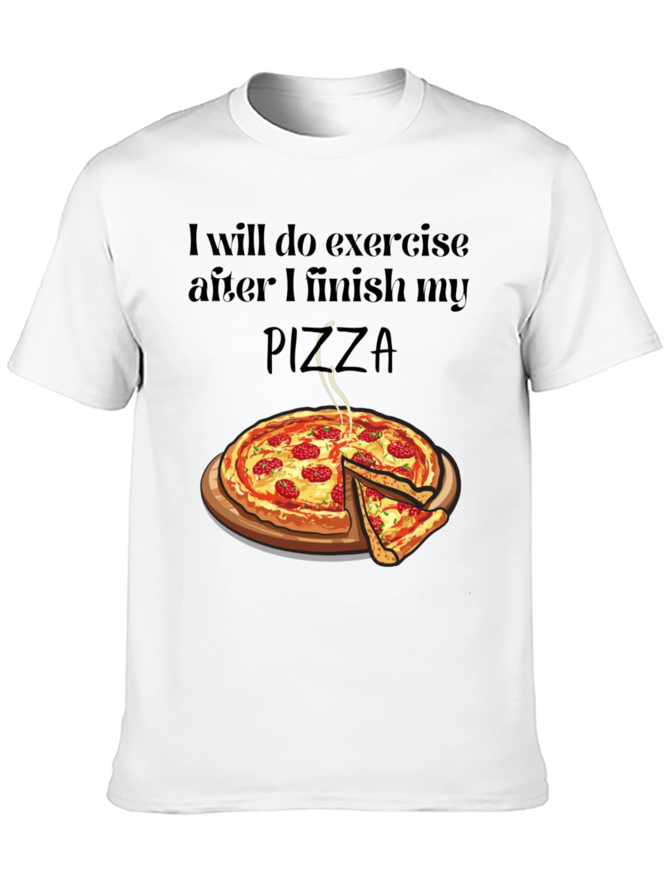 Funny Pizza Lover T-Shirt - Exercise Later!
