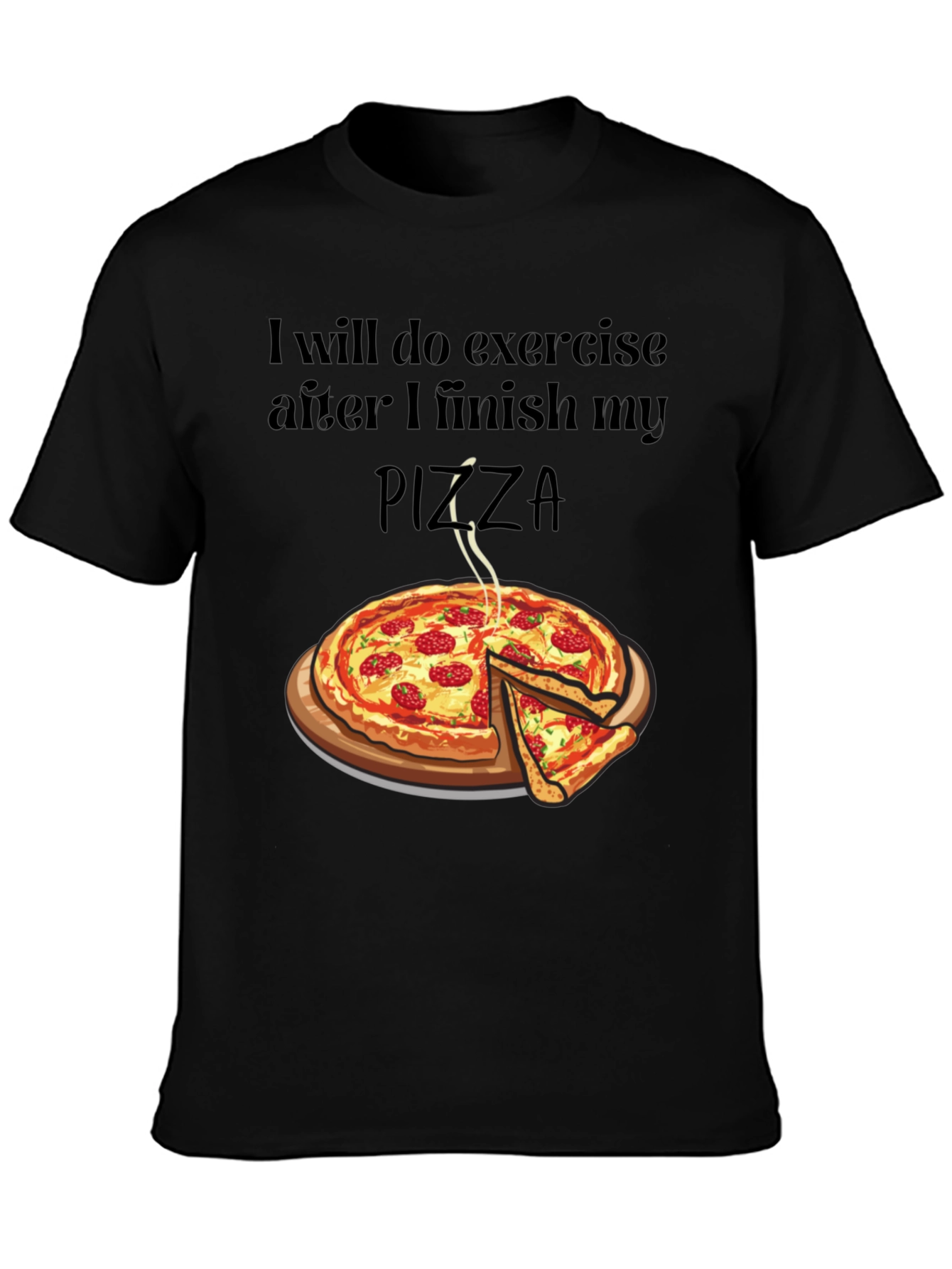 Funny Pizza Lover T-Shirt - Exercise Later!