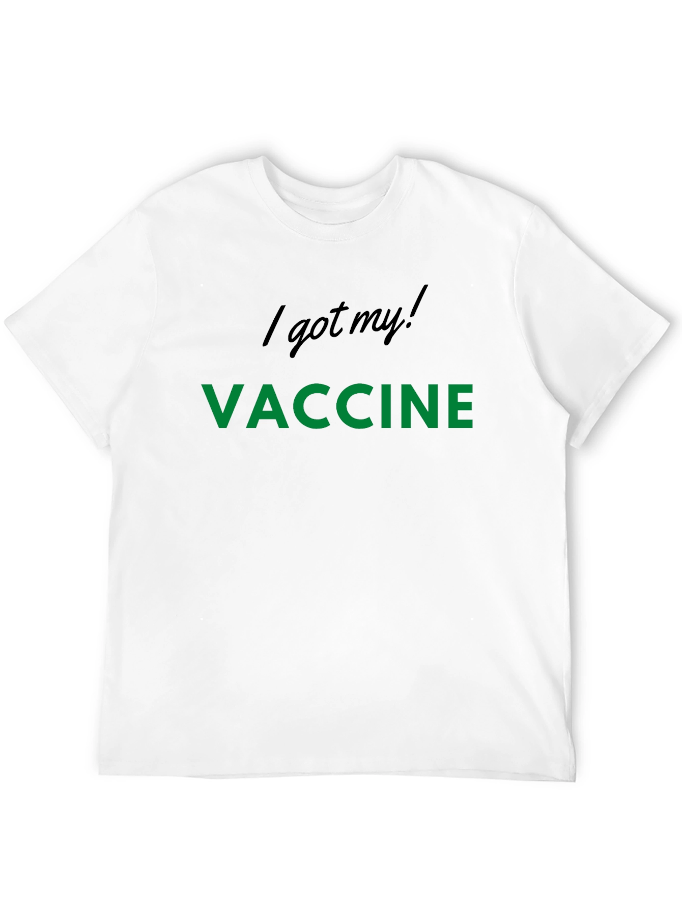 Vaccinated T-Shirt - I Got My Vaccine!