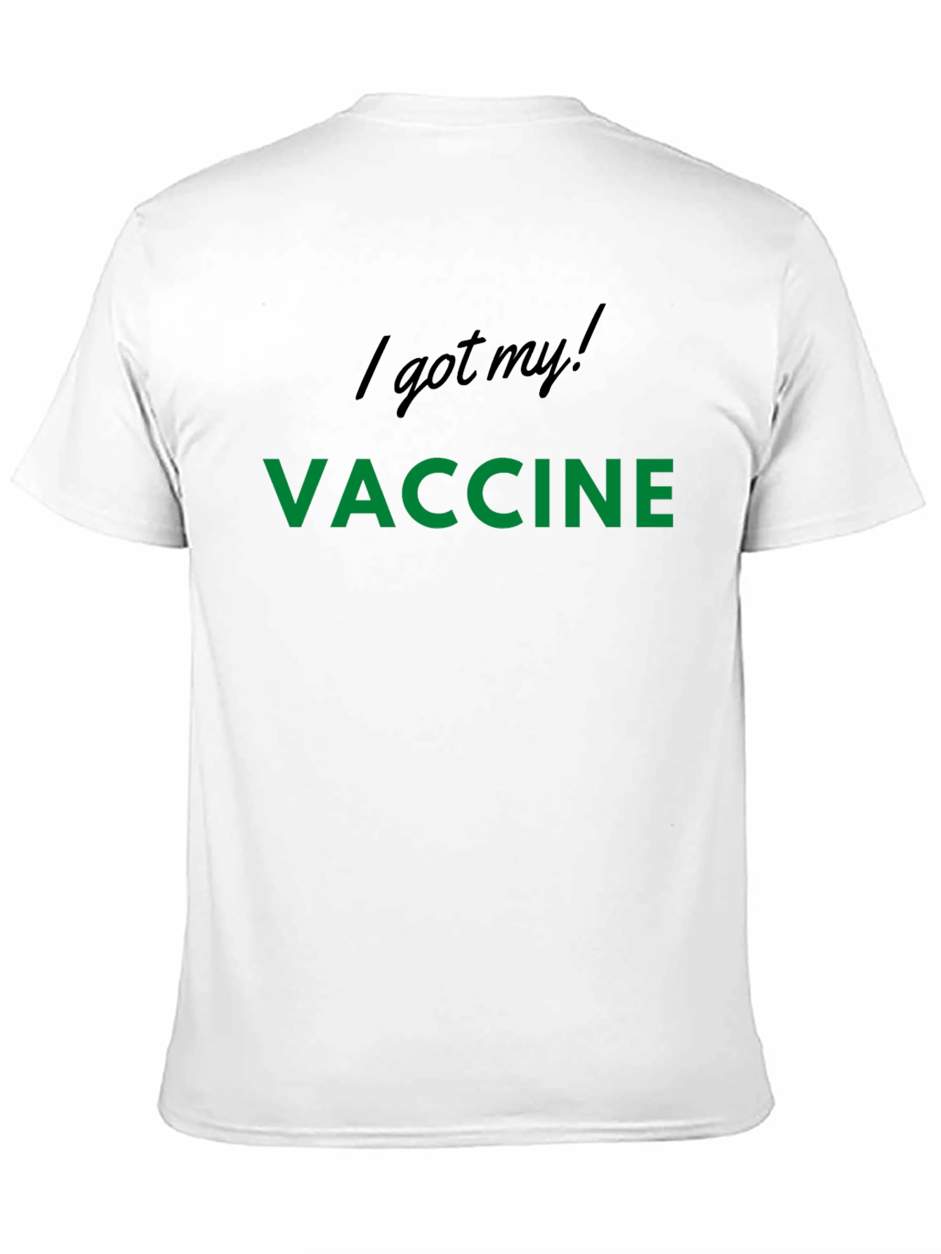 Vaccinated T-Shirt - I Got My Vaccine!
