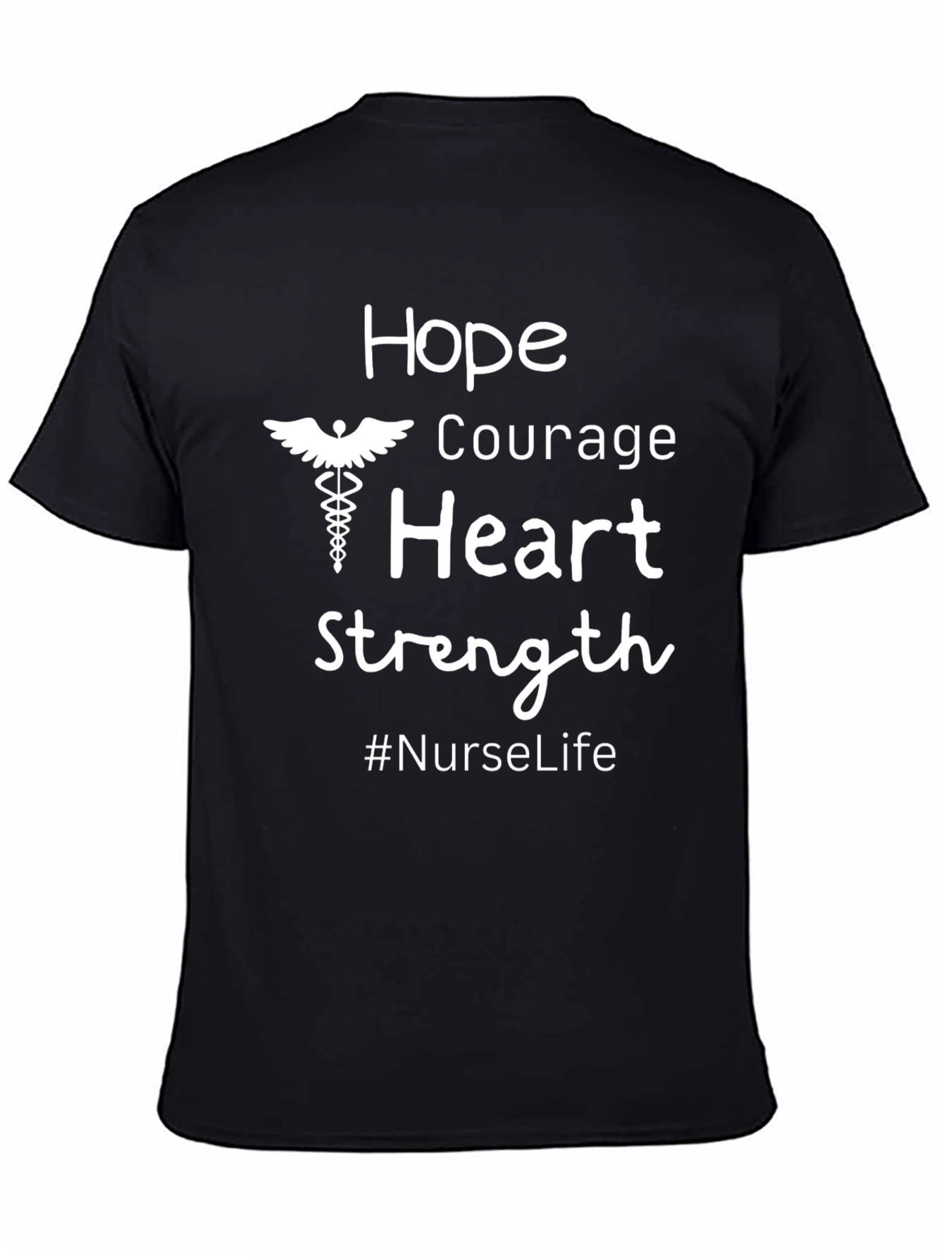Nurse Life T-Shirt: Hope Courage Heart Strength