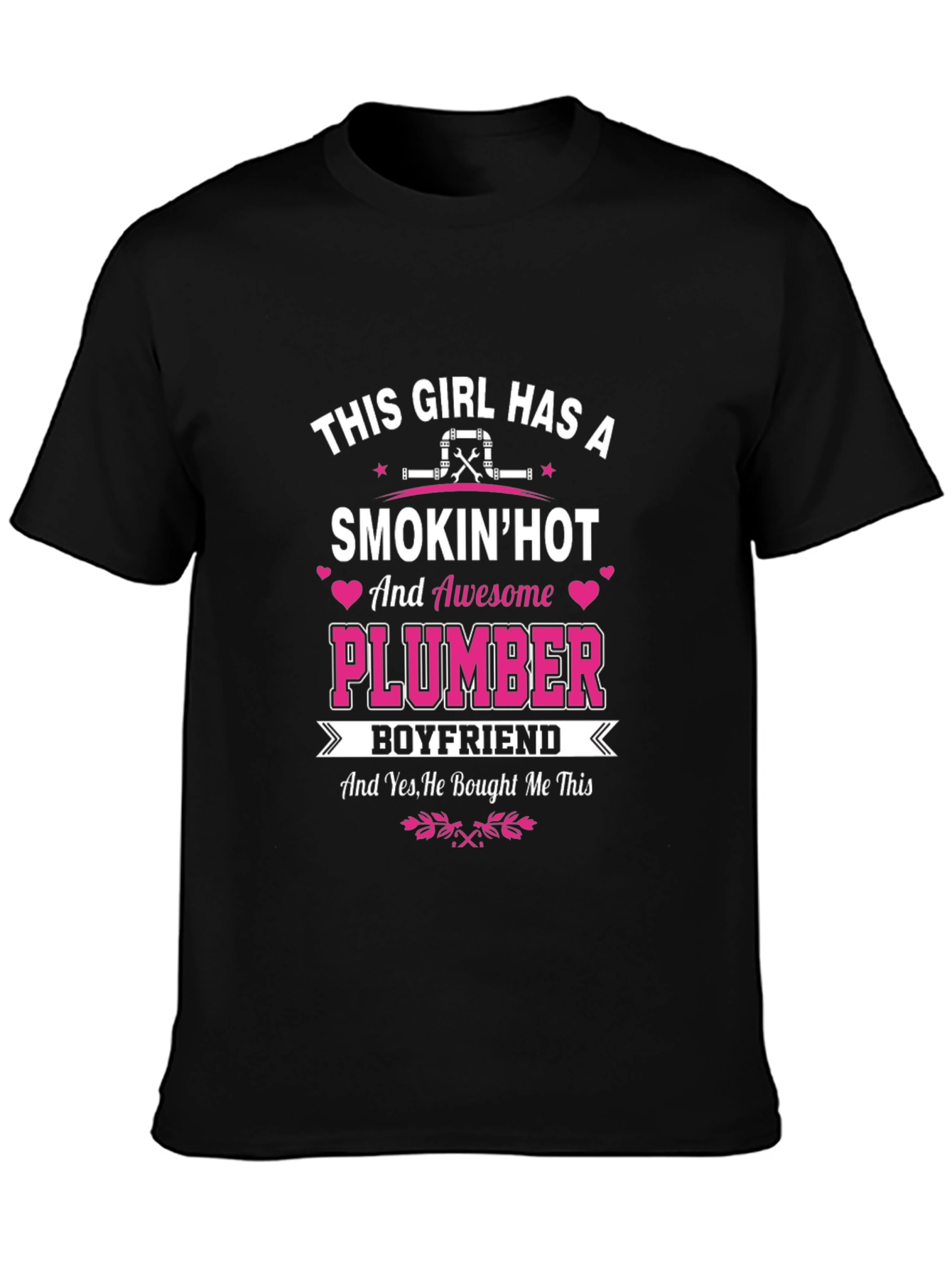 Smokin Hot Plumber Boyfriend T-Shirt