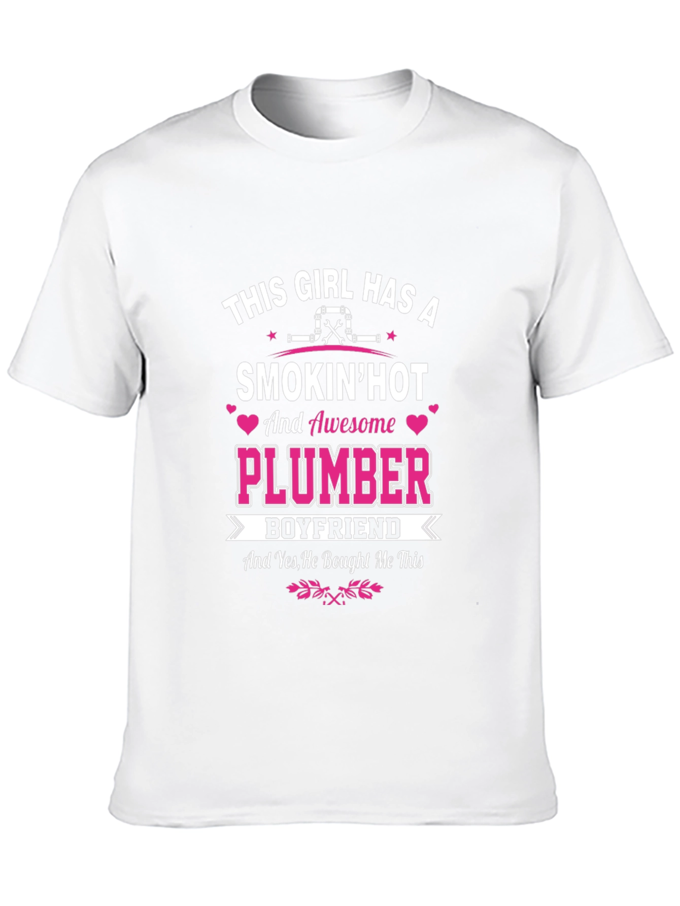 Smokin Hot Plumber Boyfriend T-Shirt