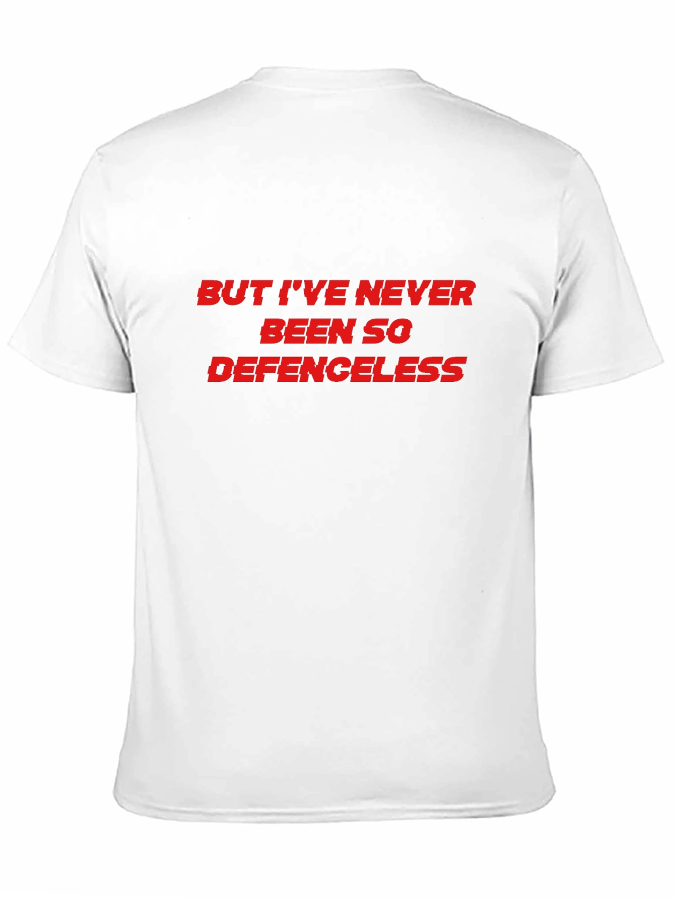 But Ive Never Been So Defenceless Graphic Tee