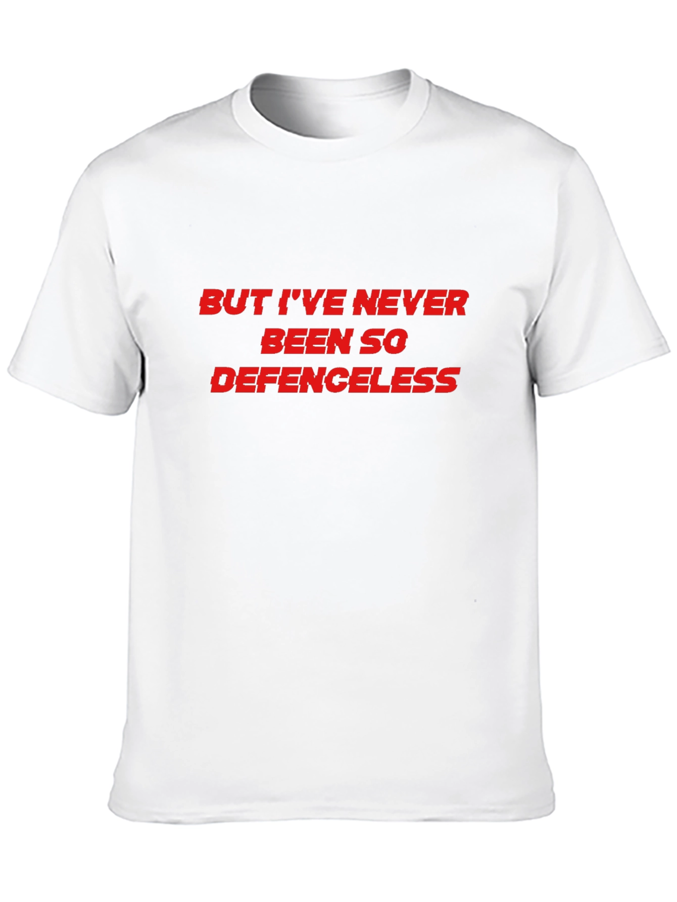 But Ive Never Been So Defenceless Graphic Tee